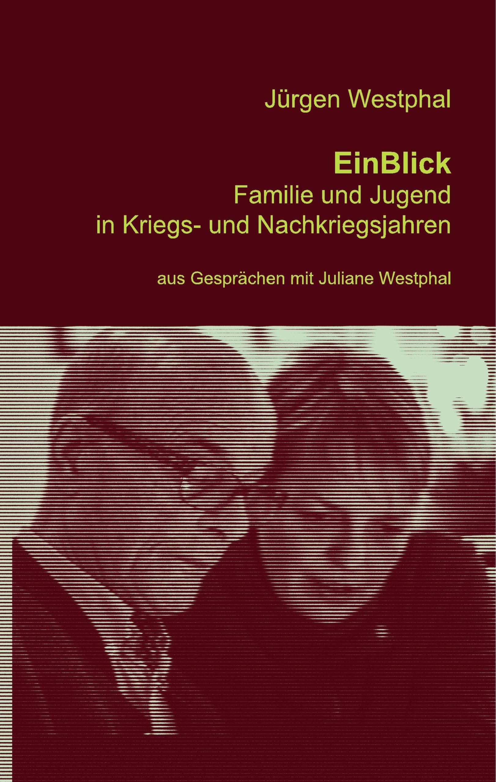 EinBlick: Familie und Jugend in Kriegs- und Nachkriegsjahren Books