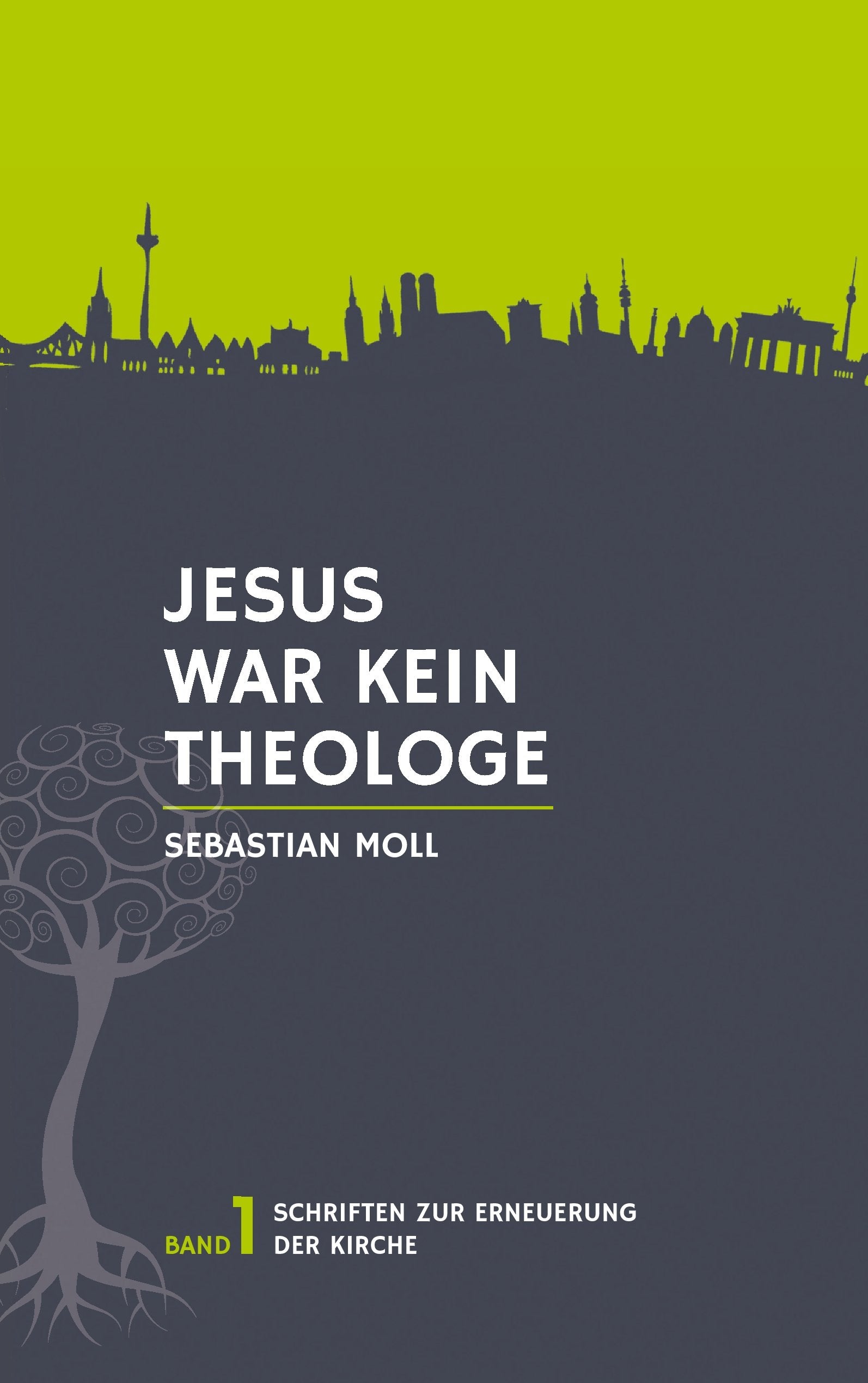 Jesus war kein Theologe (Schriften zur Erneuerung der Kirche) Religion & Esotericism