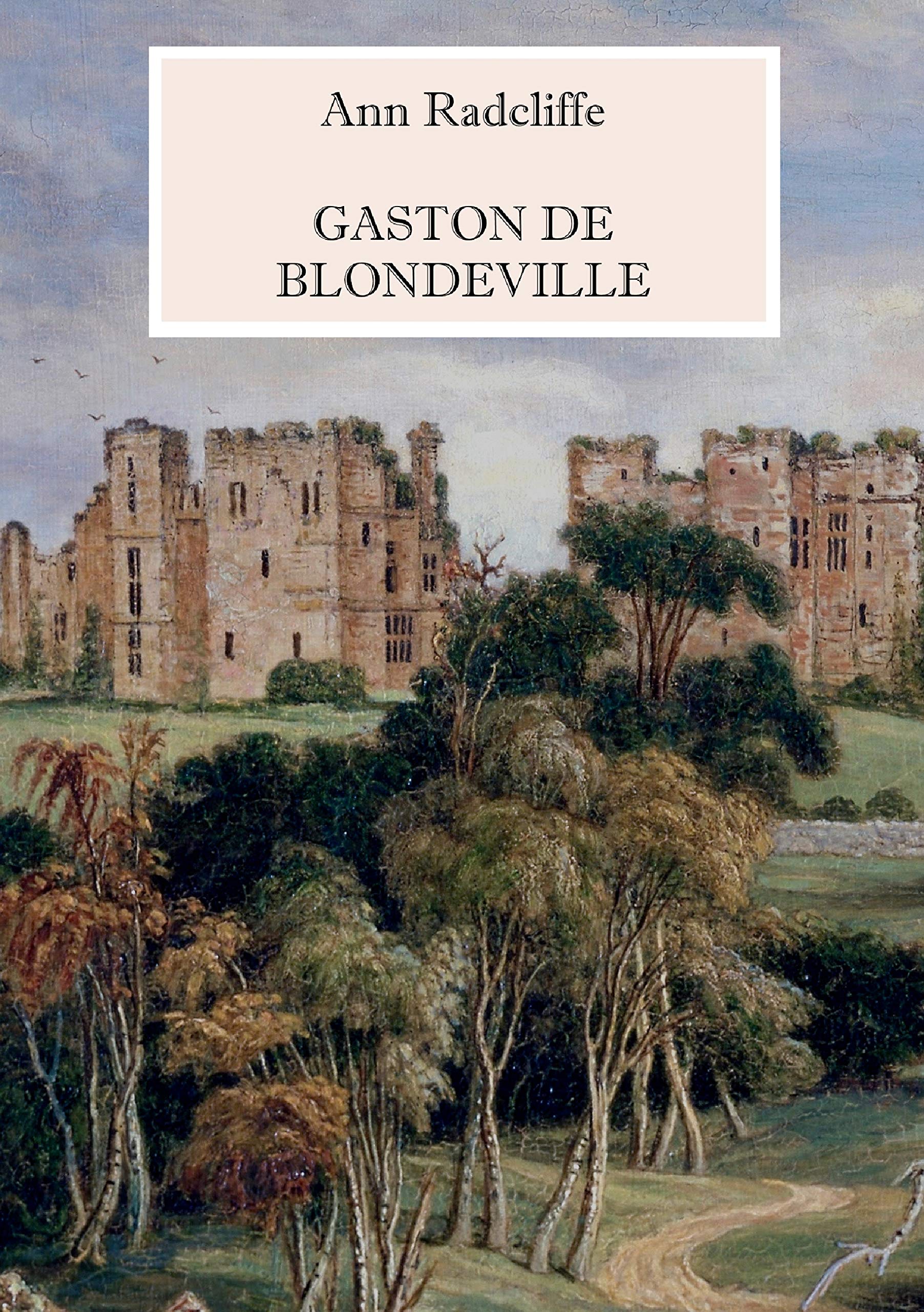 Gaston de Blondeville - Deutsche Ausgabe: Mit vielen s/w Illustrationen Classics