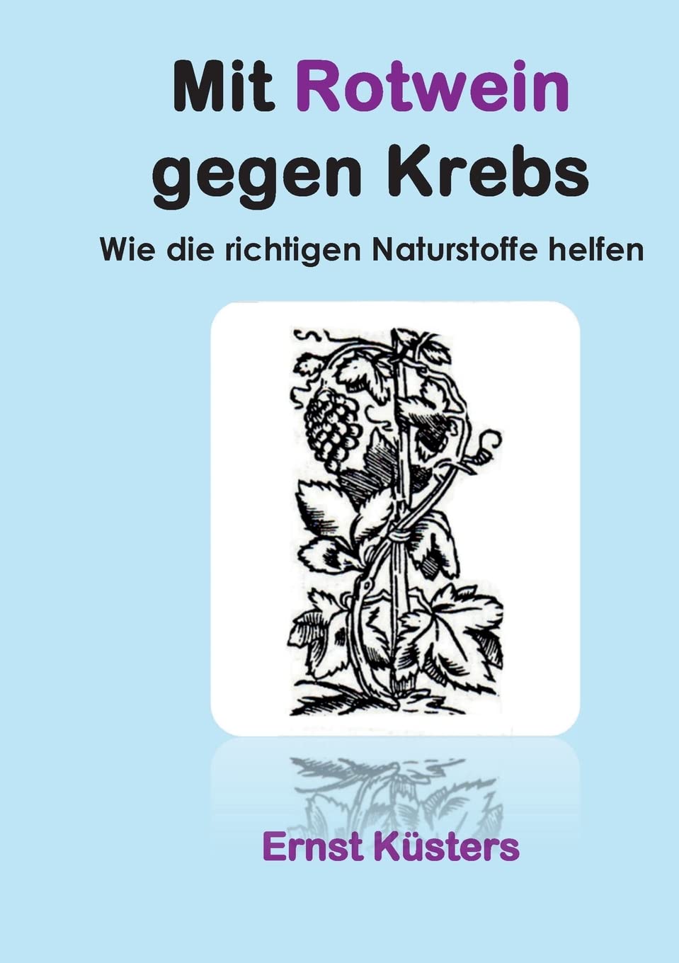Mit Rotwein gegen Krebs: Wie die richtigen Naturstoffe helfen Medicine