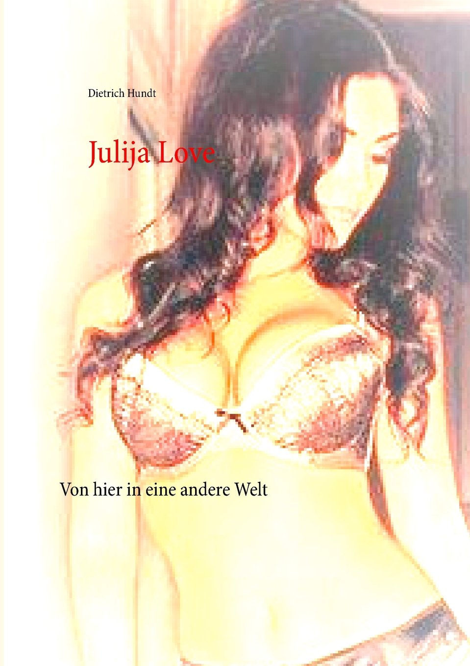 Julija Love: Von hier in eine andere Welt Books