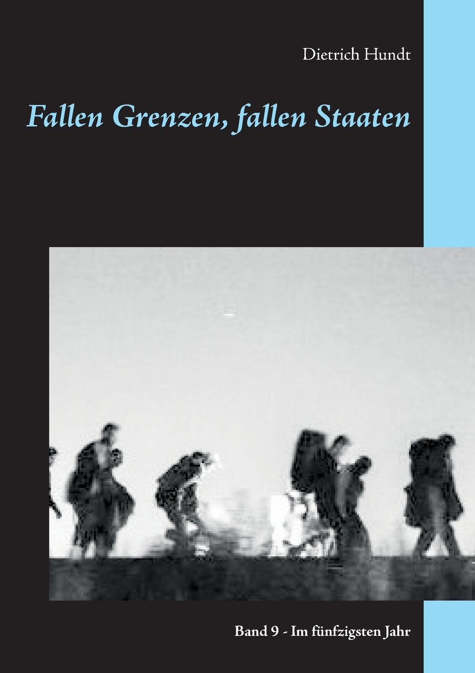 Fallen Grenzen, fallen Staaten: Band 9 - Im fünfzigsten Jahr Contemporary literature