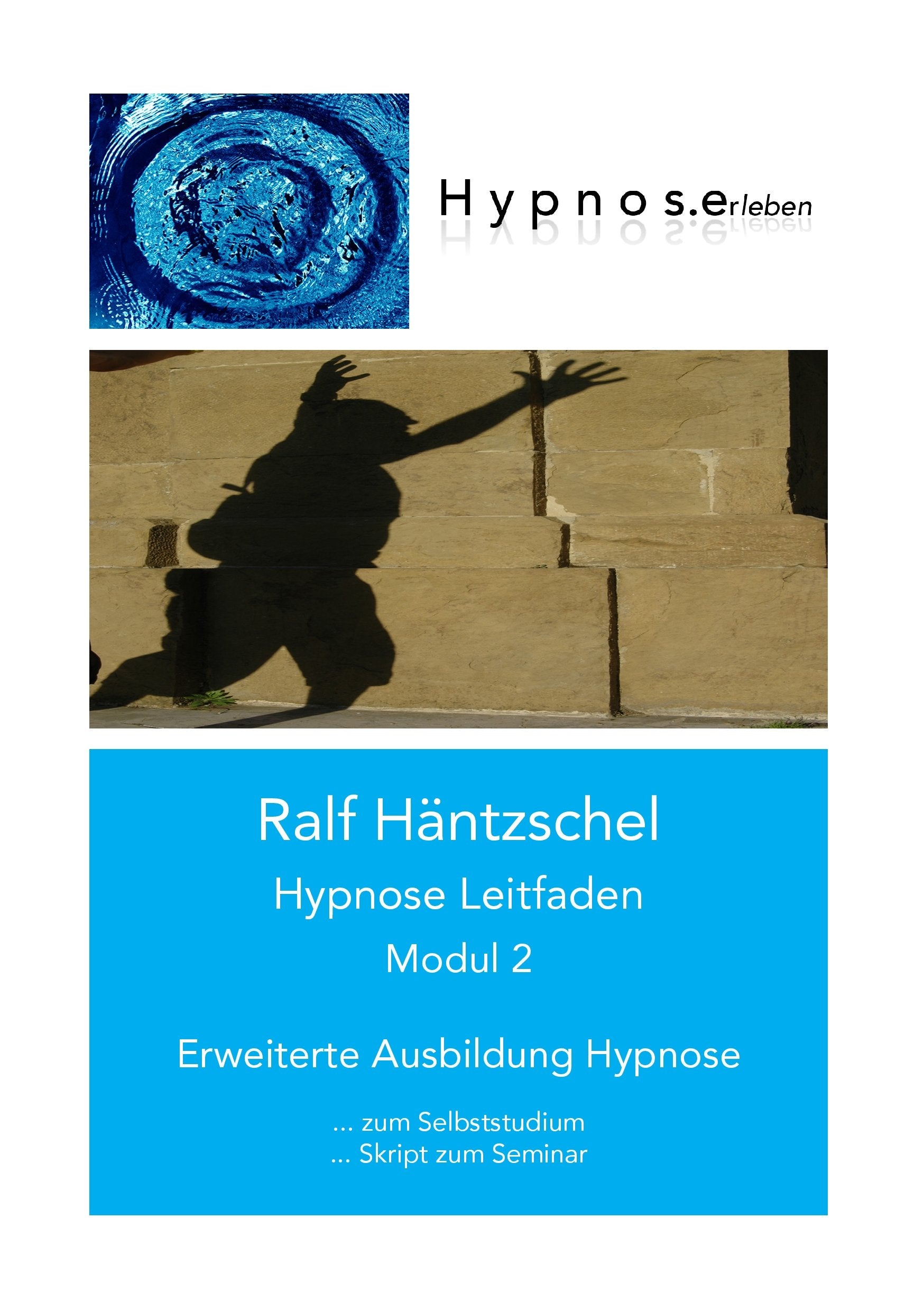 Hypnose Leitfaden Modul 2: Erweiterte Ausbildung Hypnose (Hypnose Leitfaden in drei Modulen) Lifestyle