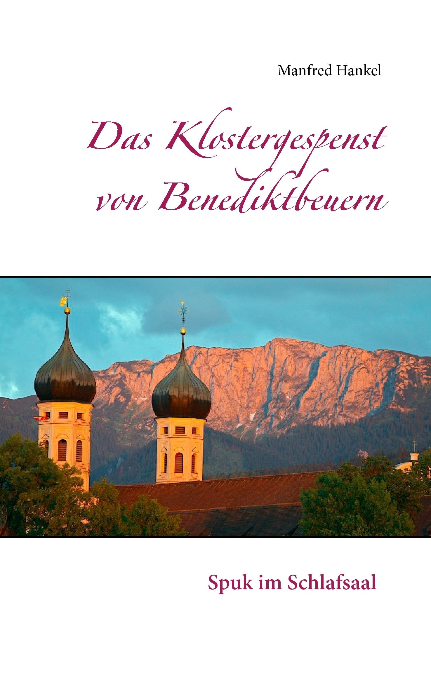 Das Klostergespenst von Benediktbeuern: Spuk im Schlafsaal Novels & Short Stories
