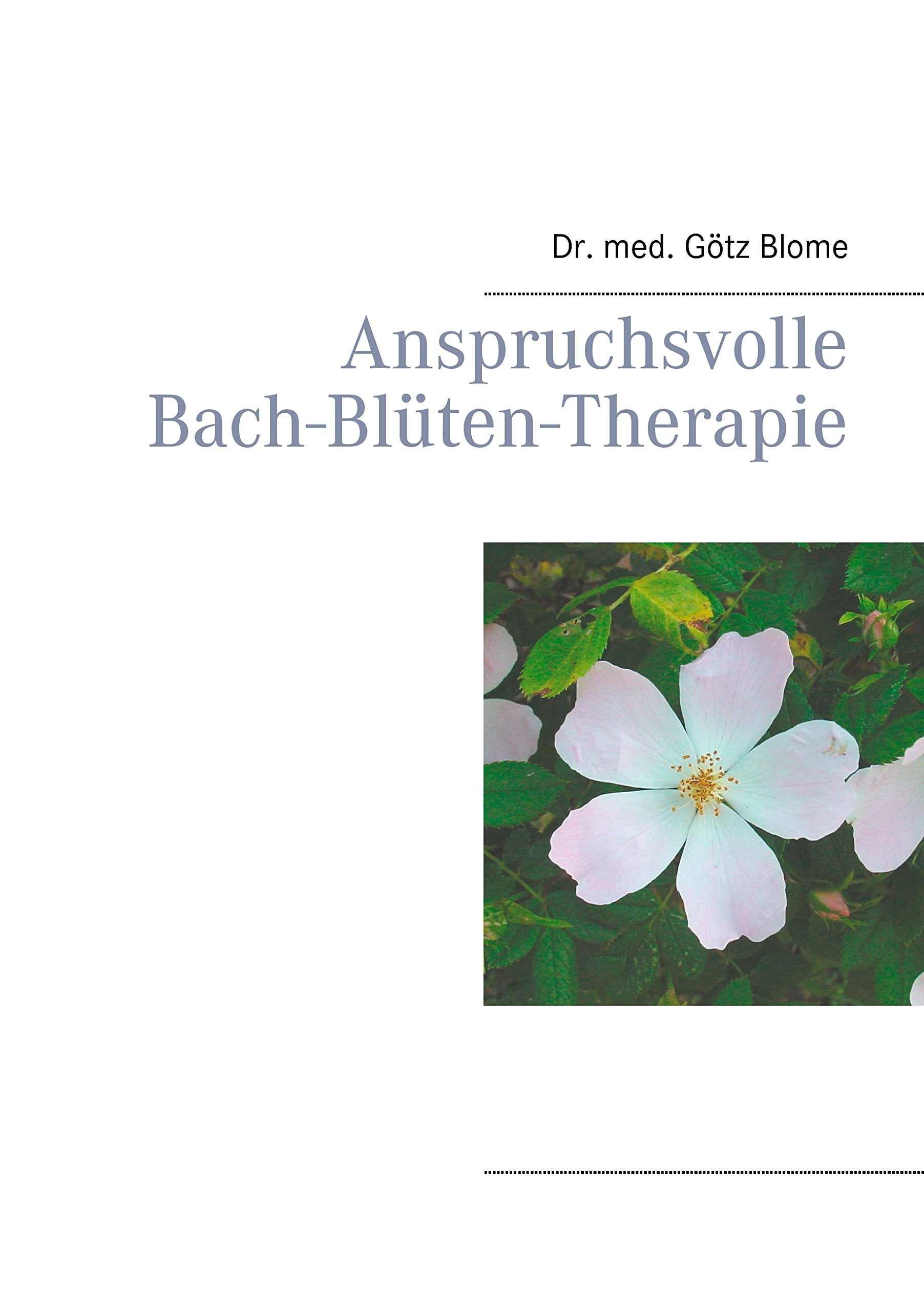 Anspruchsvolle Bach-Blüten-Therapie Medicine
