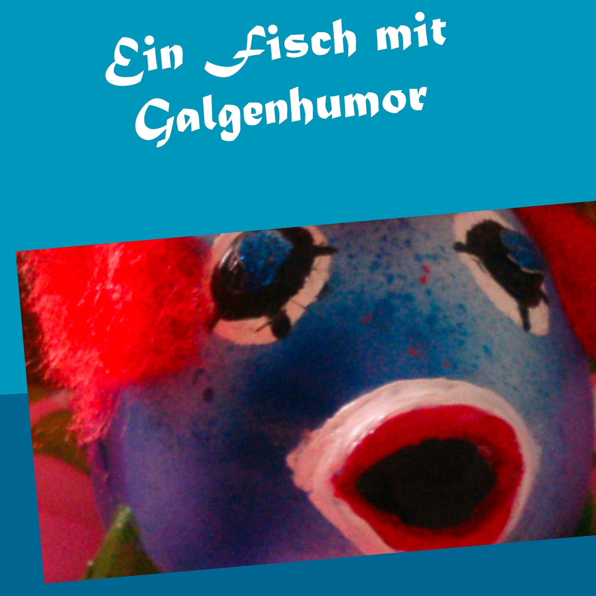 Product Image: Ein Fisch mit Galgenhumor
