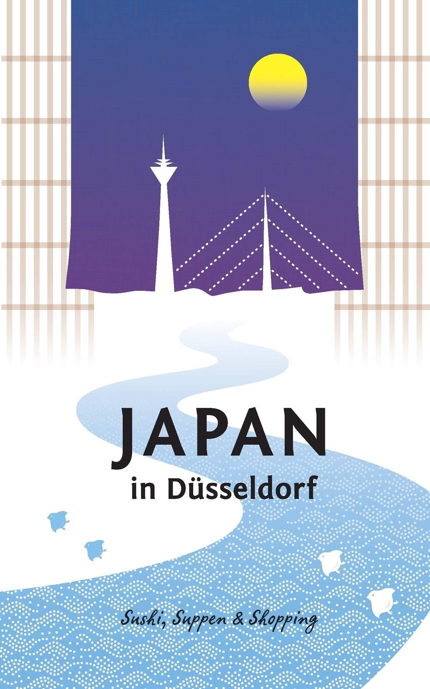 Japan in Düsseldorf: Sushi, Suppen und Shopping book