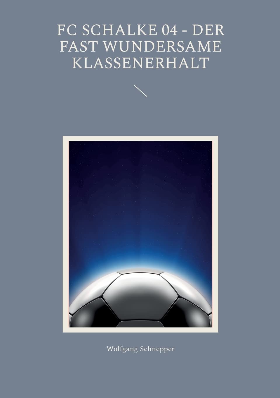 FC Schalke 04 - Der fast wundersame Klassenerhalt Leisure & Fun