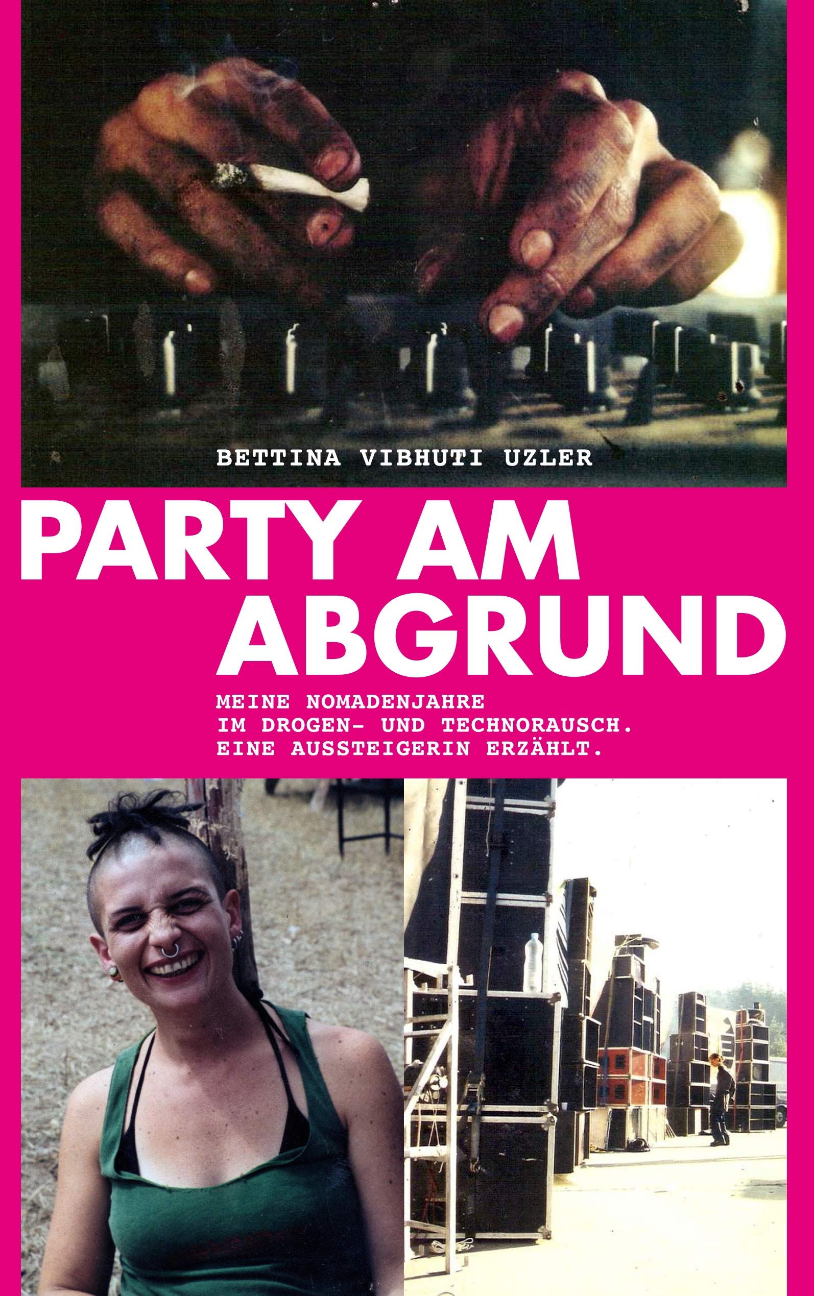 Party am Abgrund: Meine Nomadenjahre im Drogen- und Technorausch. Eine Aussteigerin erzählt. Politics & Society