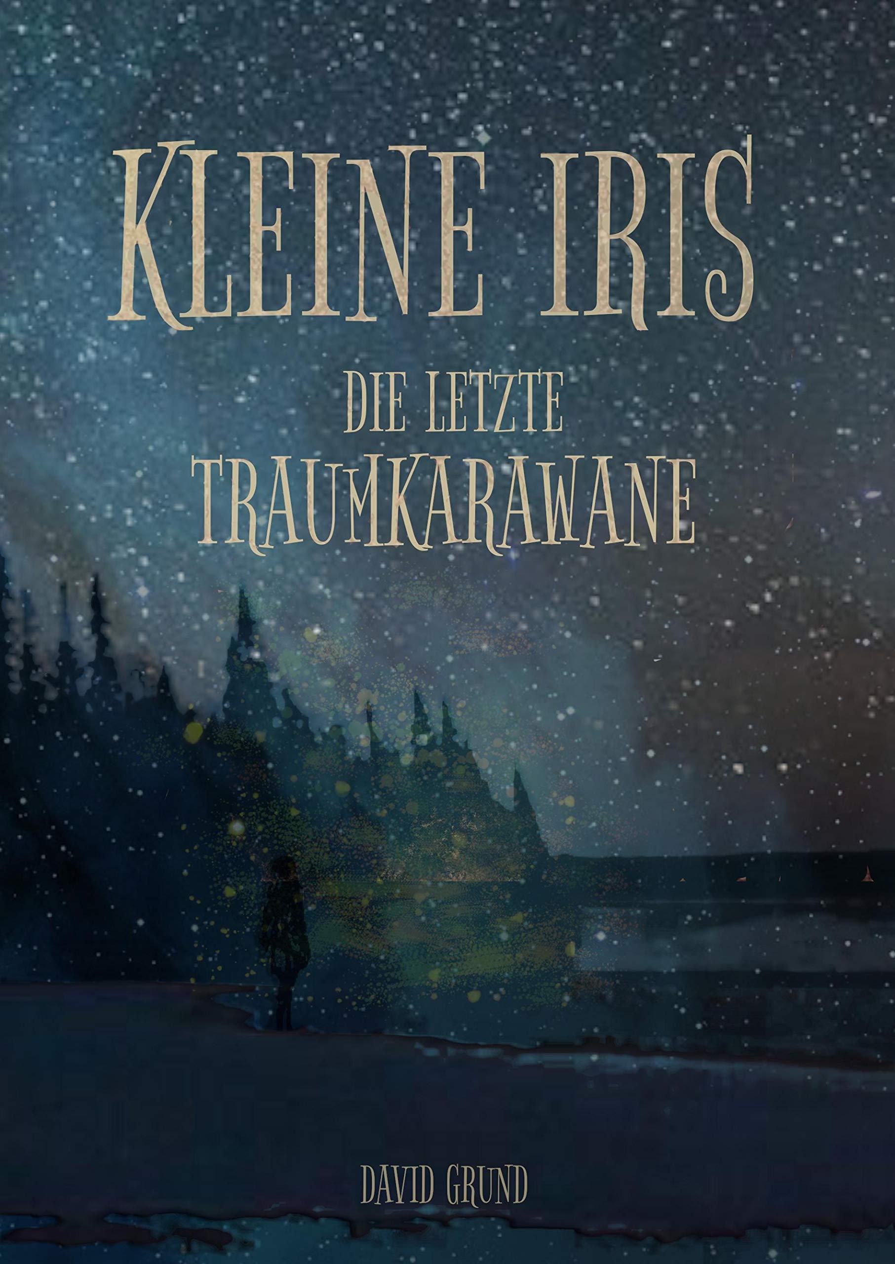 Kleine Iris: Die Letzte Traumkarawane Historical Fiction