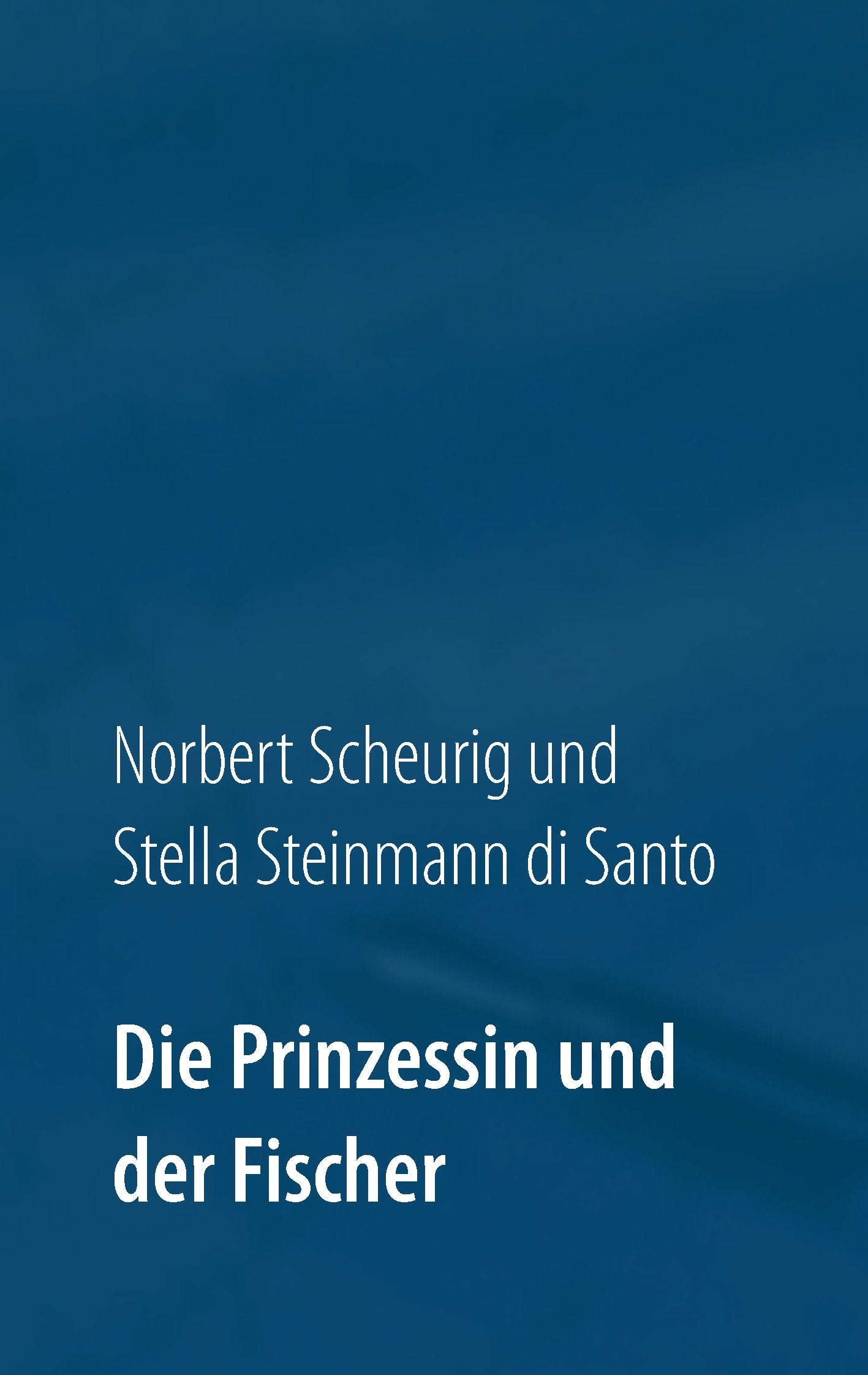 Die Prinzessin und der Fischer: Fantastische Geschichte book