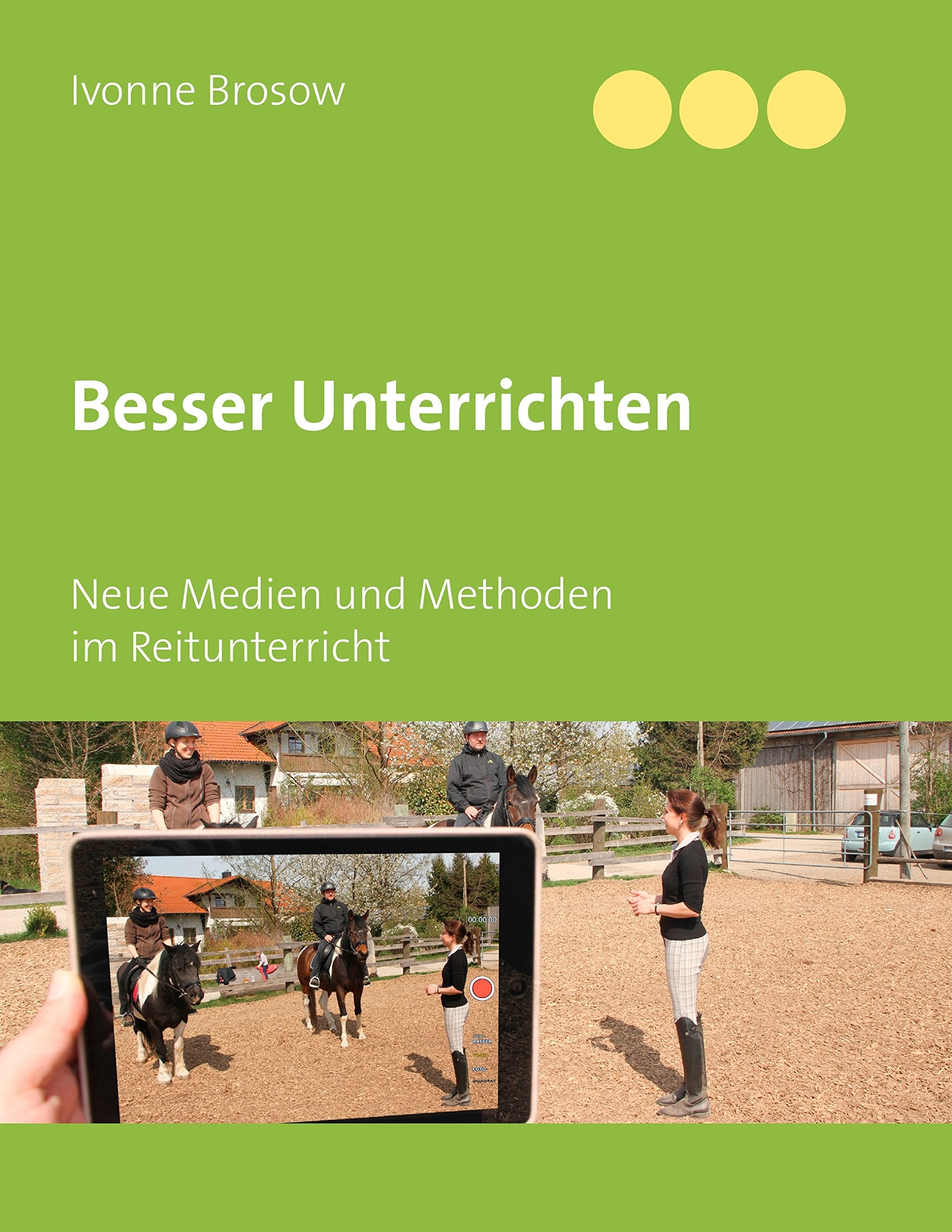 Besser unterrichten: Neue Medien und Methoden im Reitunterricht Leisure & Fun