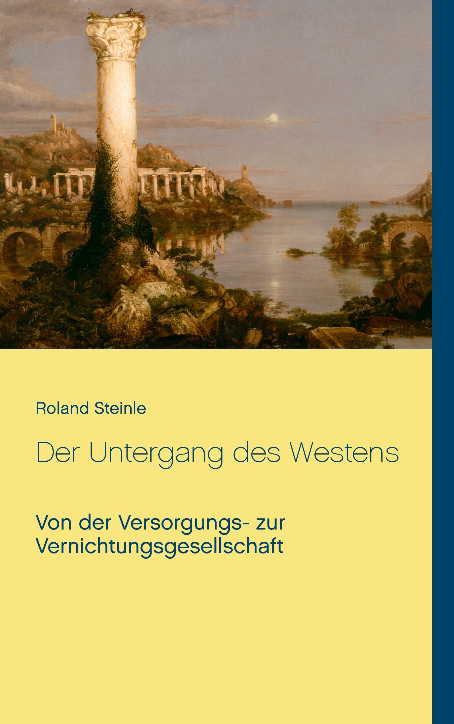 Der Untergang des Westens: Von der Versorgungs- zur Vernichtungsgesellschaft Books