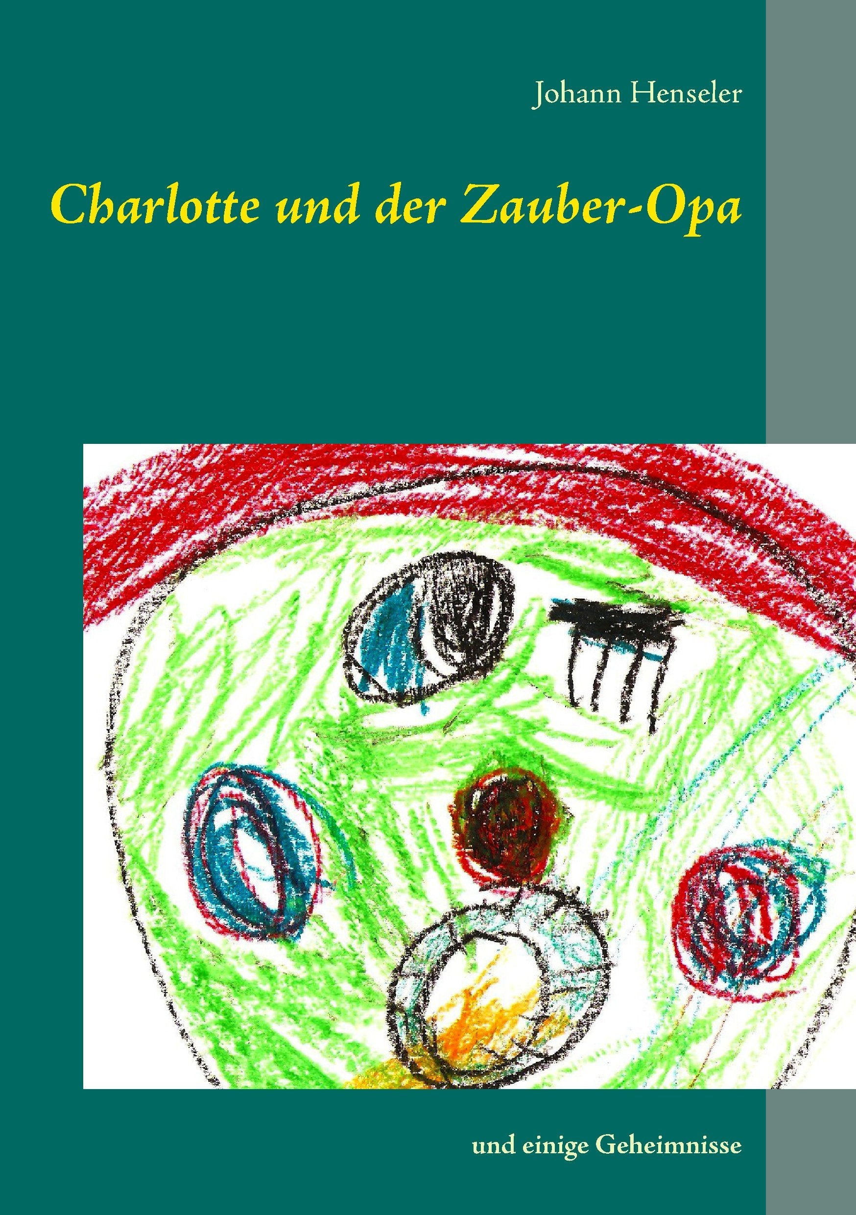 Charlotte und der Zauber-Opa: und einige Geheimnisse Parents & Children
