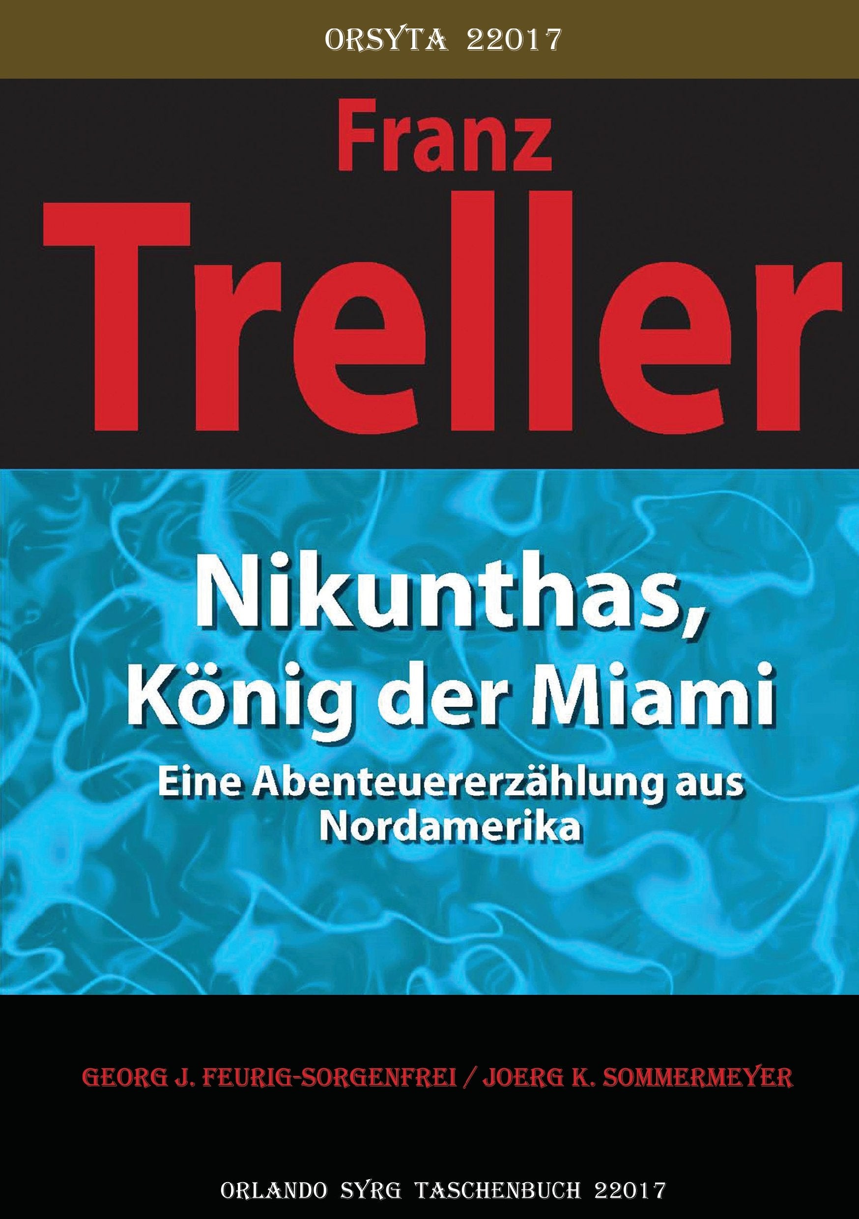 Nikunthas, König der Miami: Eine Abenteuererzählung aus Nordamerika (Orlando Syrg Taschenbuch: ORSYTA) Action & Adventure