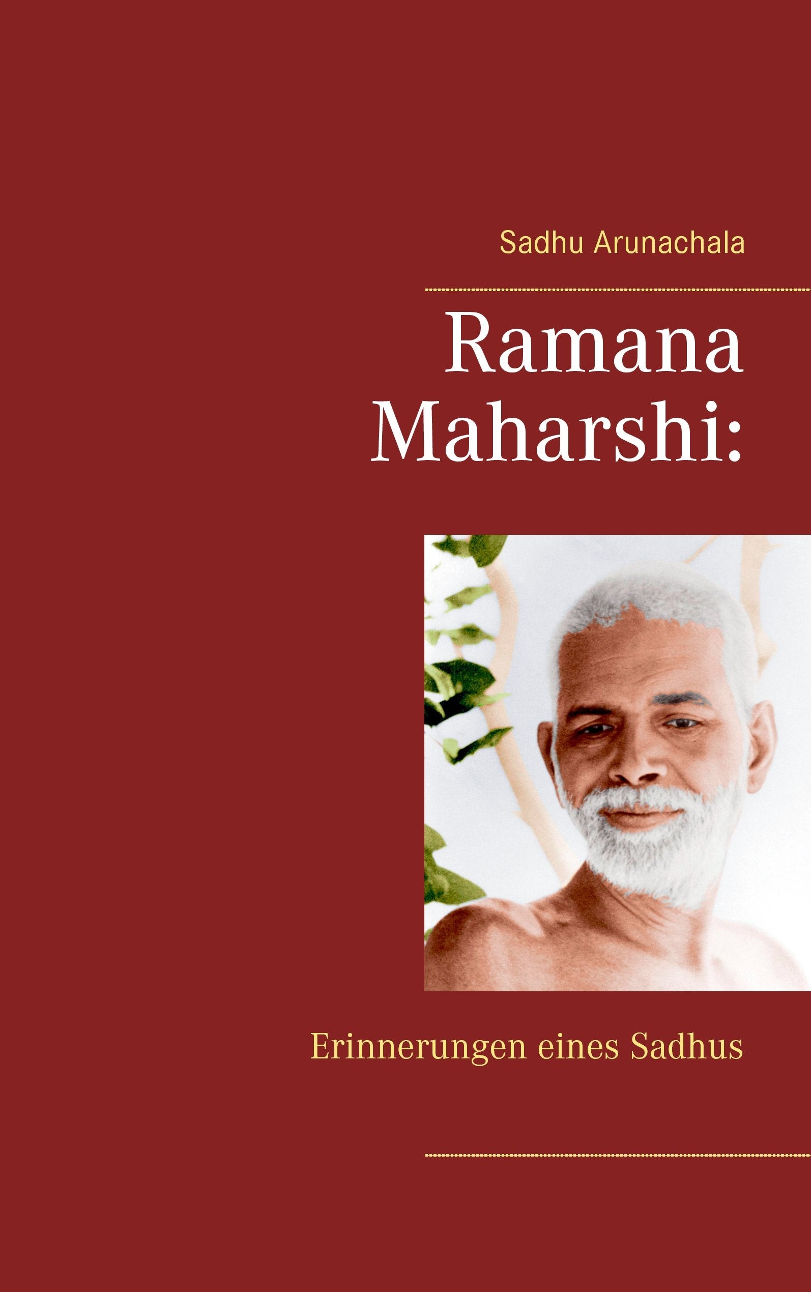 Ramana Maharshi: Erinnerungen eines Sadhus Philosophy