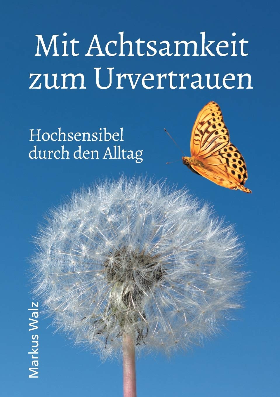Mit Achtsamkeit zum Urvertrauen Business, Finance & Career