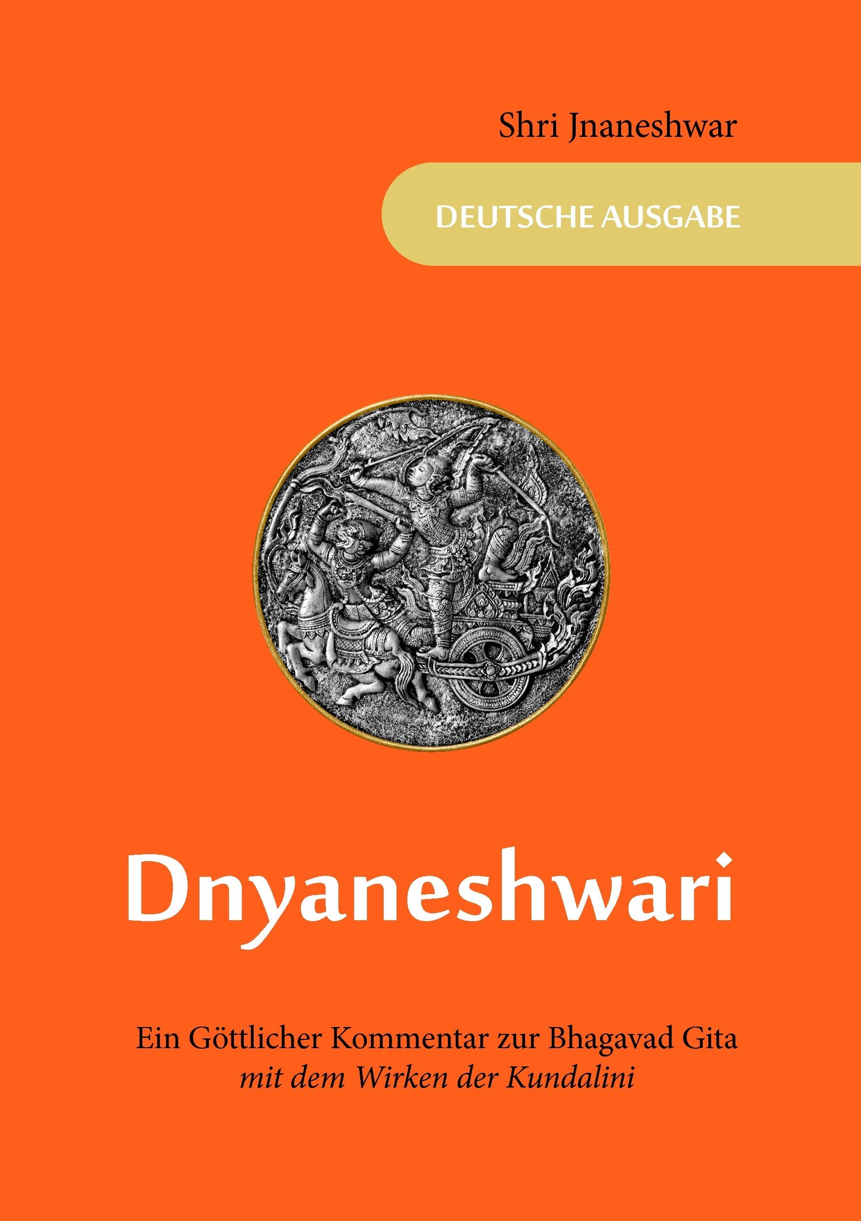 Dnyaneshwari - Ein Göttlicher Kommentar zur Bhagavad Gita: mit dem Wirken der Kundalini Religion & Esotericism