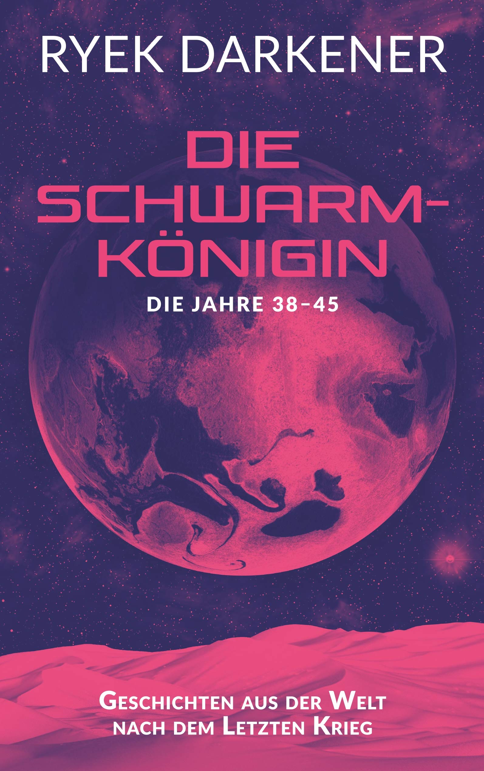 Geschichten aus der Welt nach dem Letzten Krieg - Die Schwarmkönigin: Die Jahre 38 - 45 Contemporary literature Books