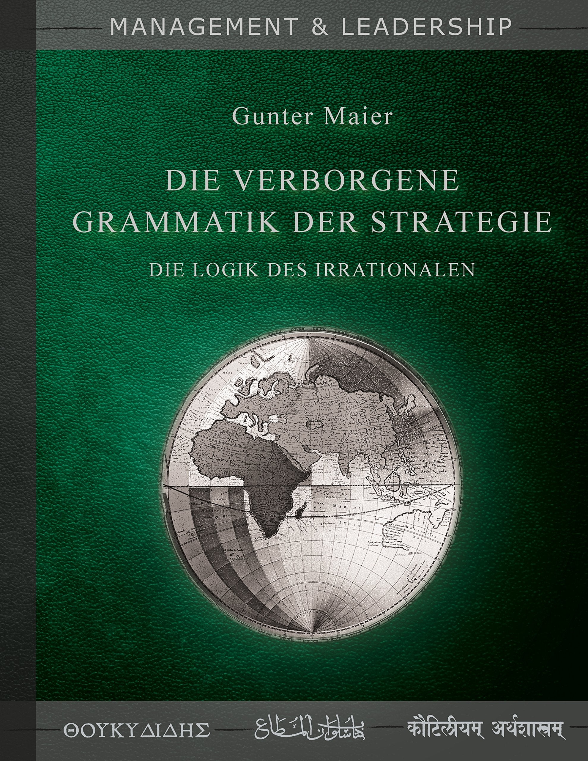 Die verborgene Grammatik der Strategie: Die Logik des Irrationalen Law