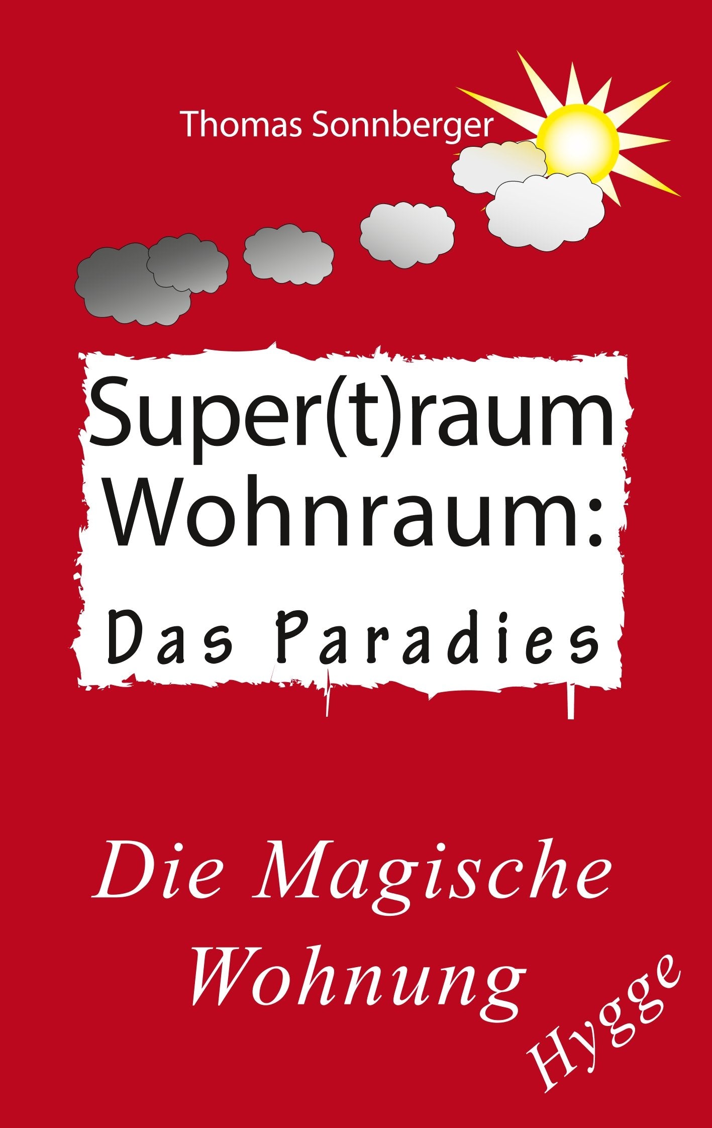 Hygge, Superraum Wohntraum: Die magische Wohnung, Glück für Fortgeschrittene (Emotionen/ Biomedizin) Medicine