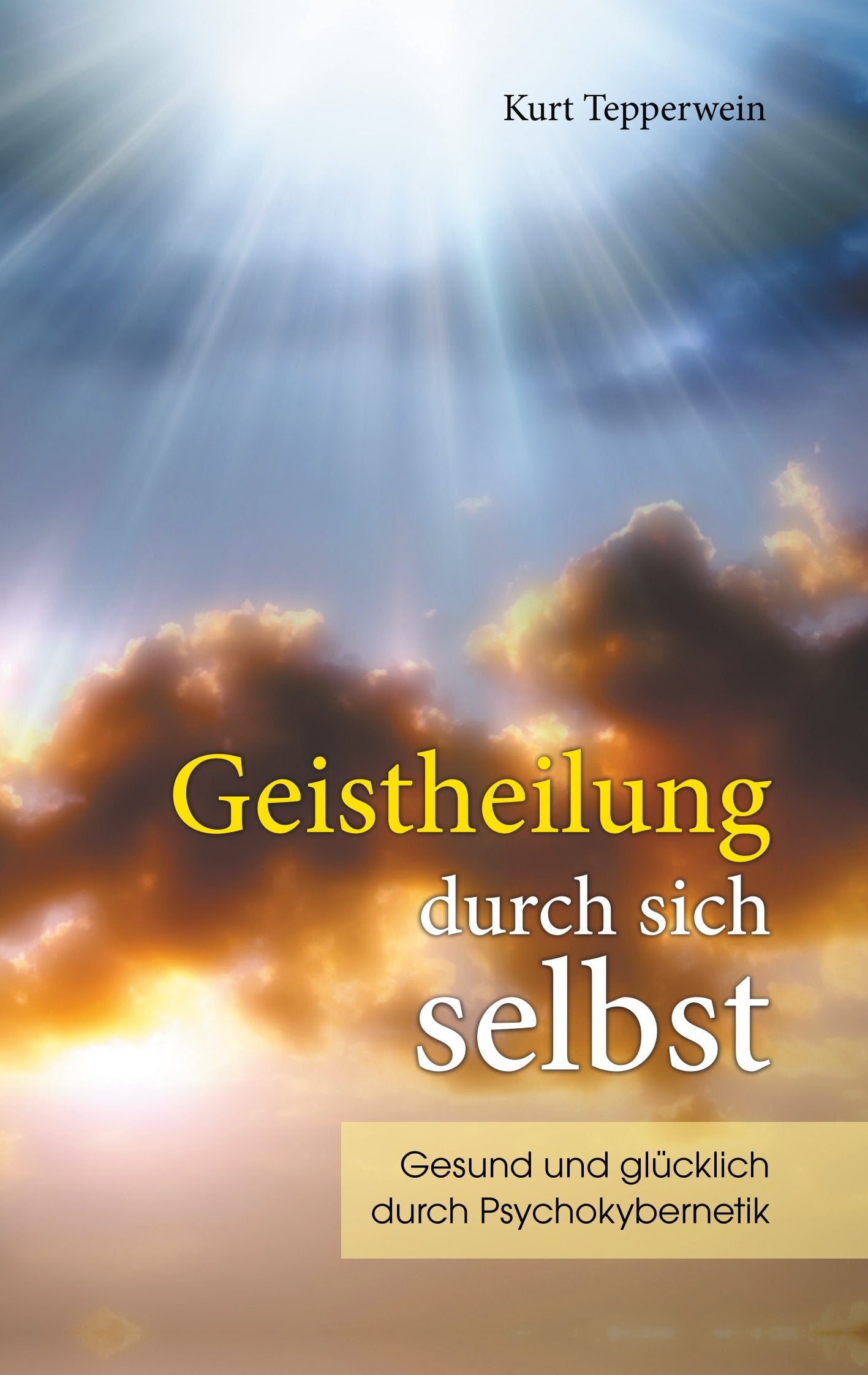 Geistheilung durch sich selbst: Gesund und glücklich durch Psychokybernetik und Hypnomeditation Health, Nutrition & Fitness