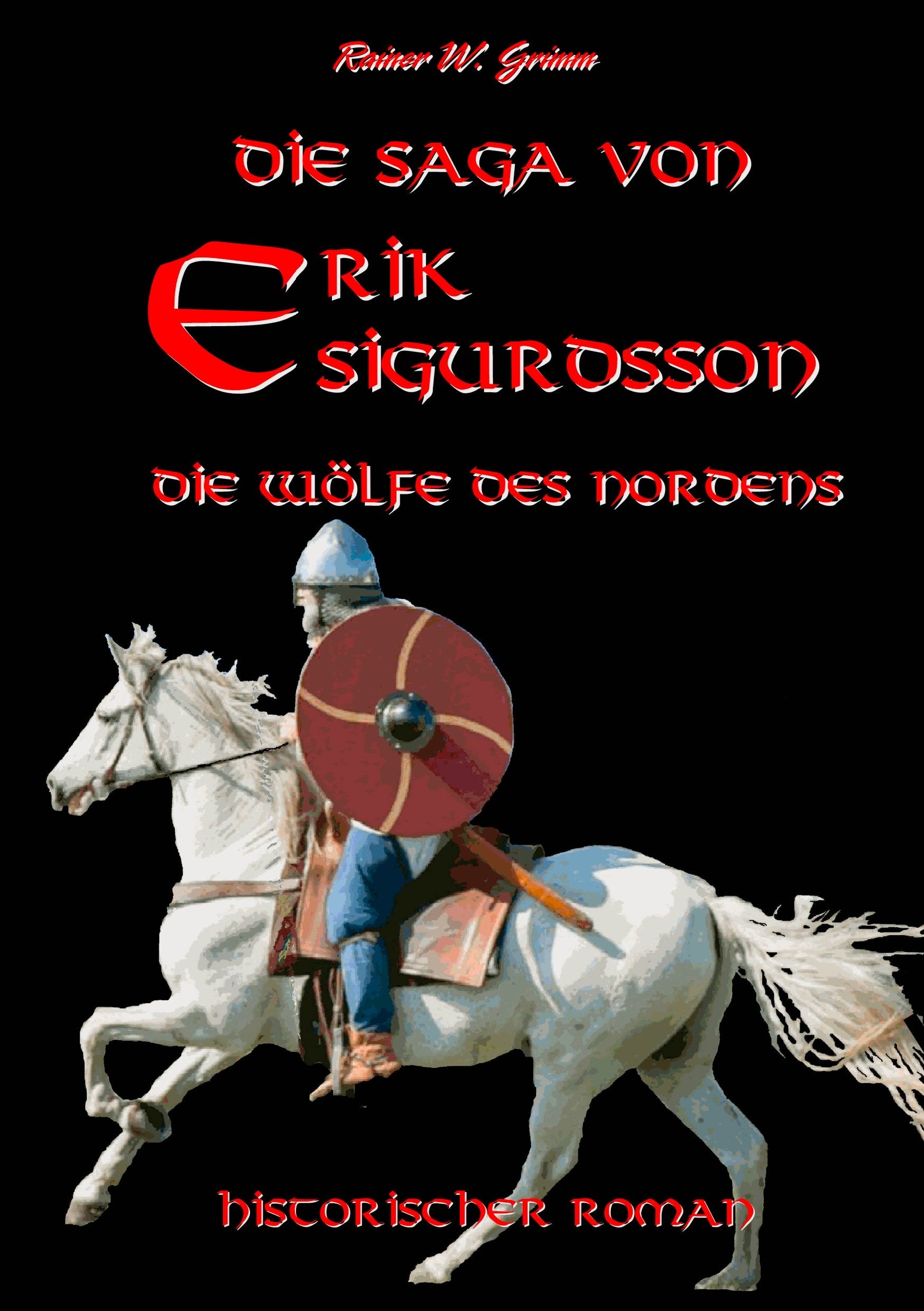 Die Saga von Erik Sigurdsson: Die Wölfe des Nordens Historical Fiction