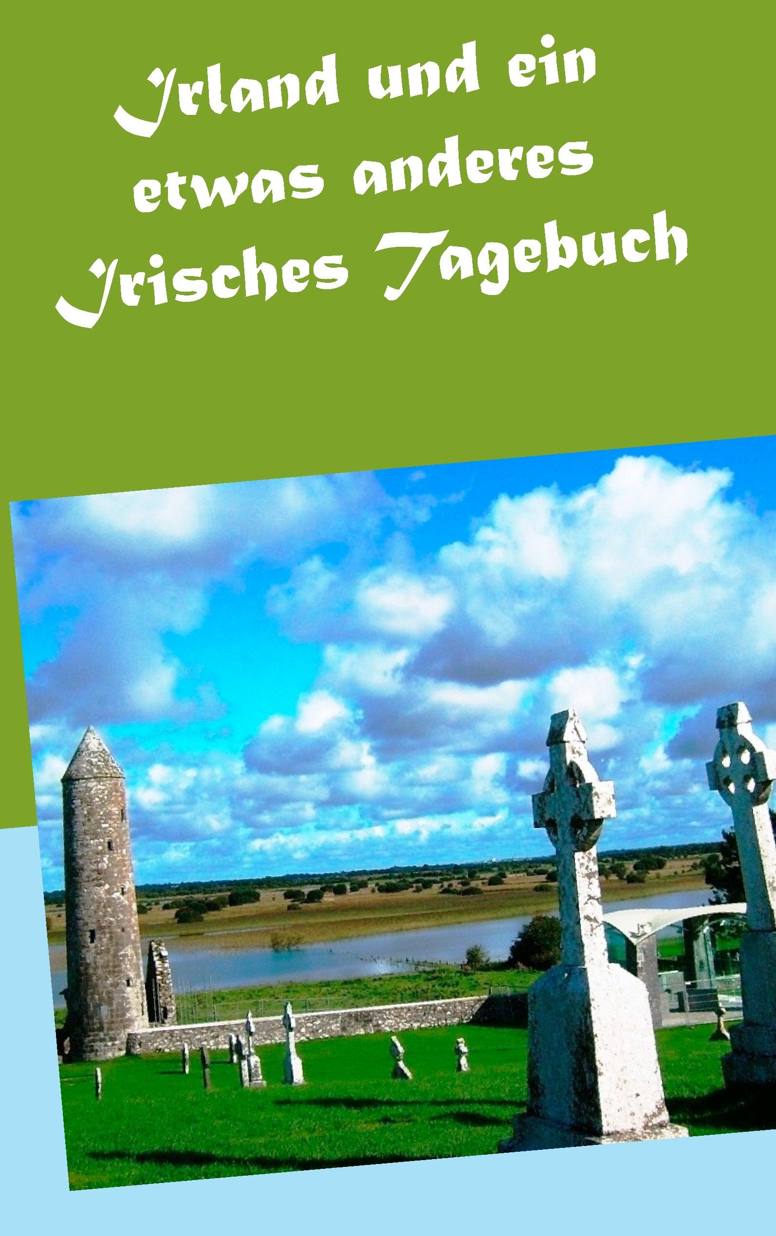 Irland und ein etwas anderes Irisches Tagebuch Leisure, Home & Garden
