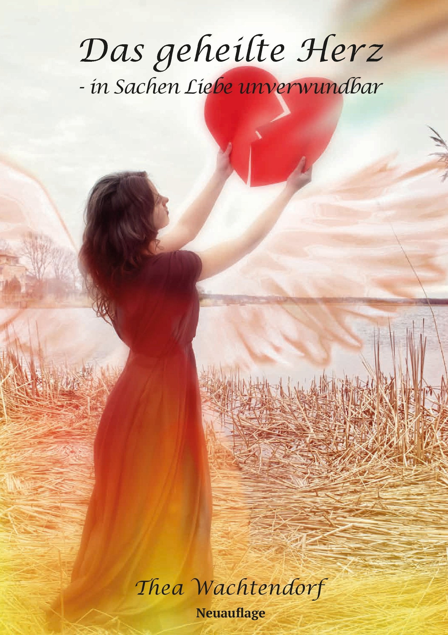 Das geheilte Herz - in Sachen Liebe unverwundbar Contemporary literature