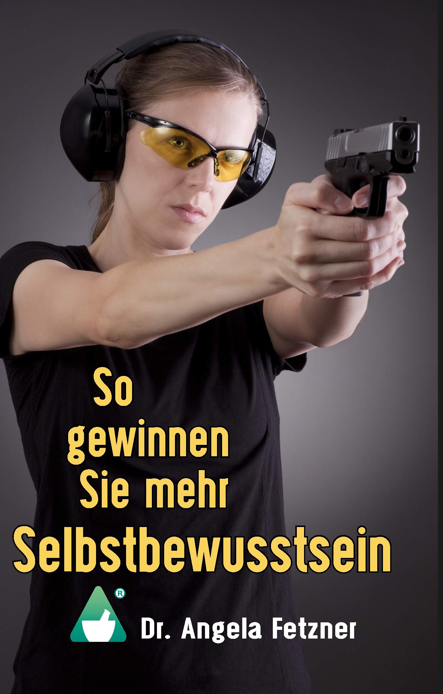 So gewinnen Sie mehr Selbstbewusstsein: Ihr persönlicher Wegweiser zu mehr Glück, Erfolg und Lebensqualität Medicine