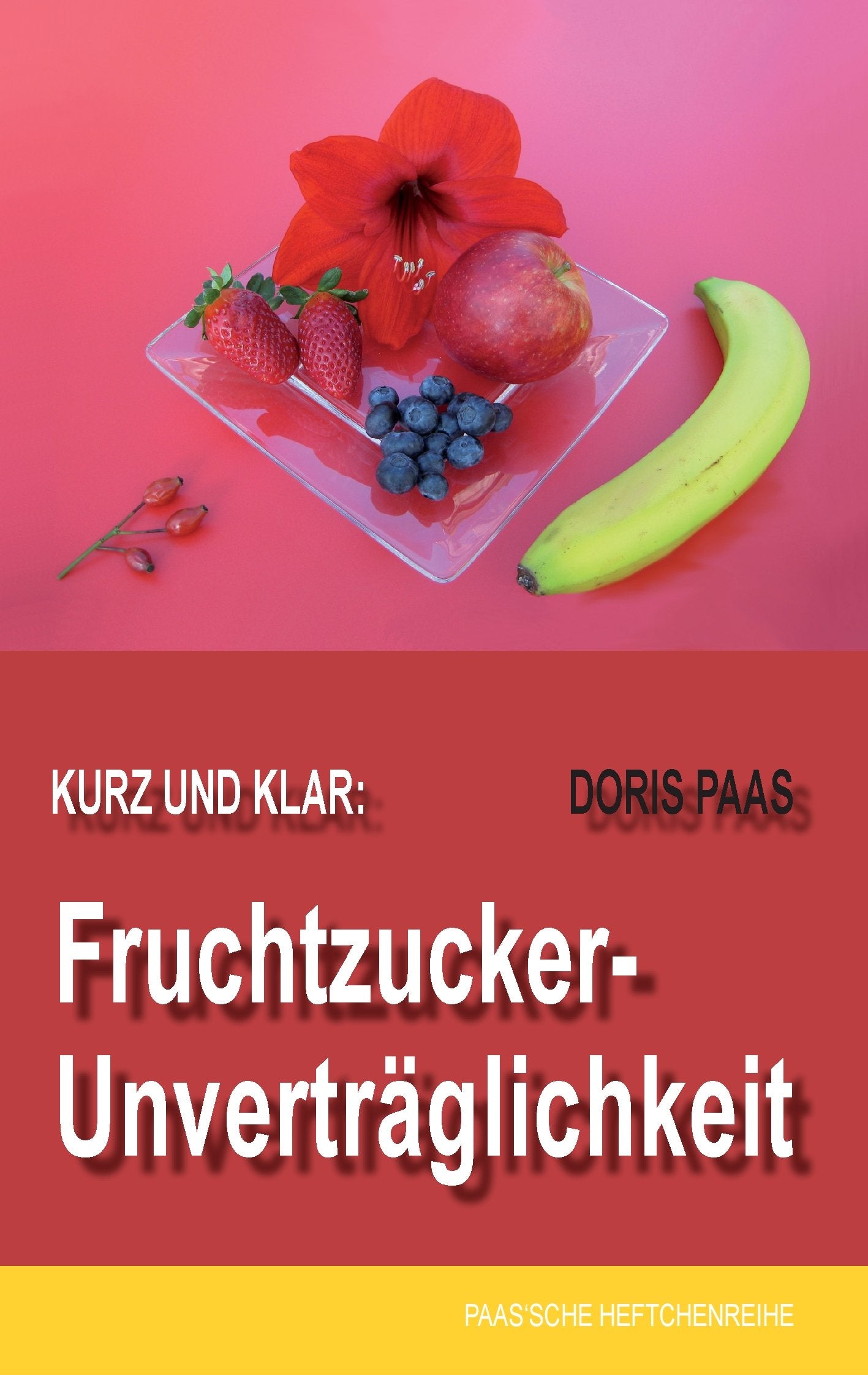Kurz und klar: Fruchtzucker-Unverträglichkeit (Paas'sche Heftchenreihe) Medicine