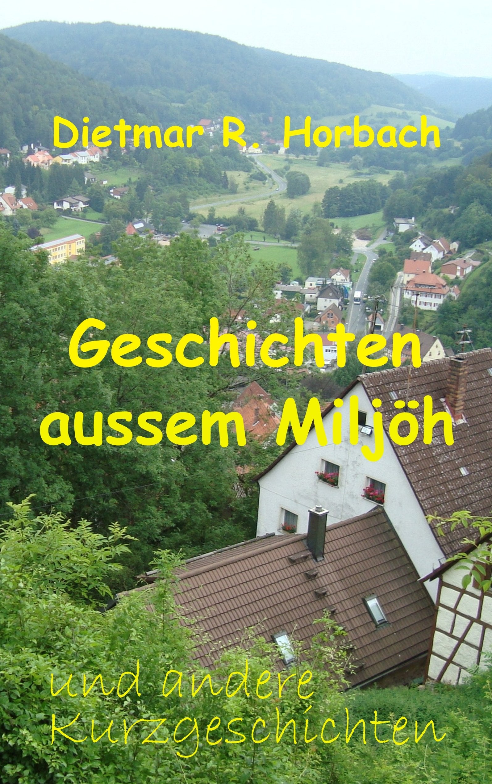 Geschichten aussem Miljöh und andere Kurzgeschichten Essays & Short Stories