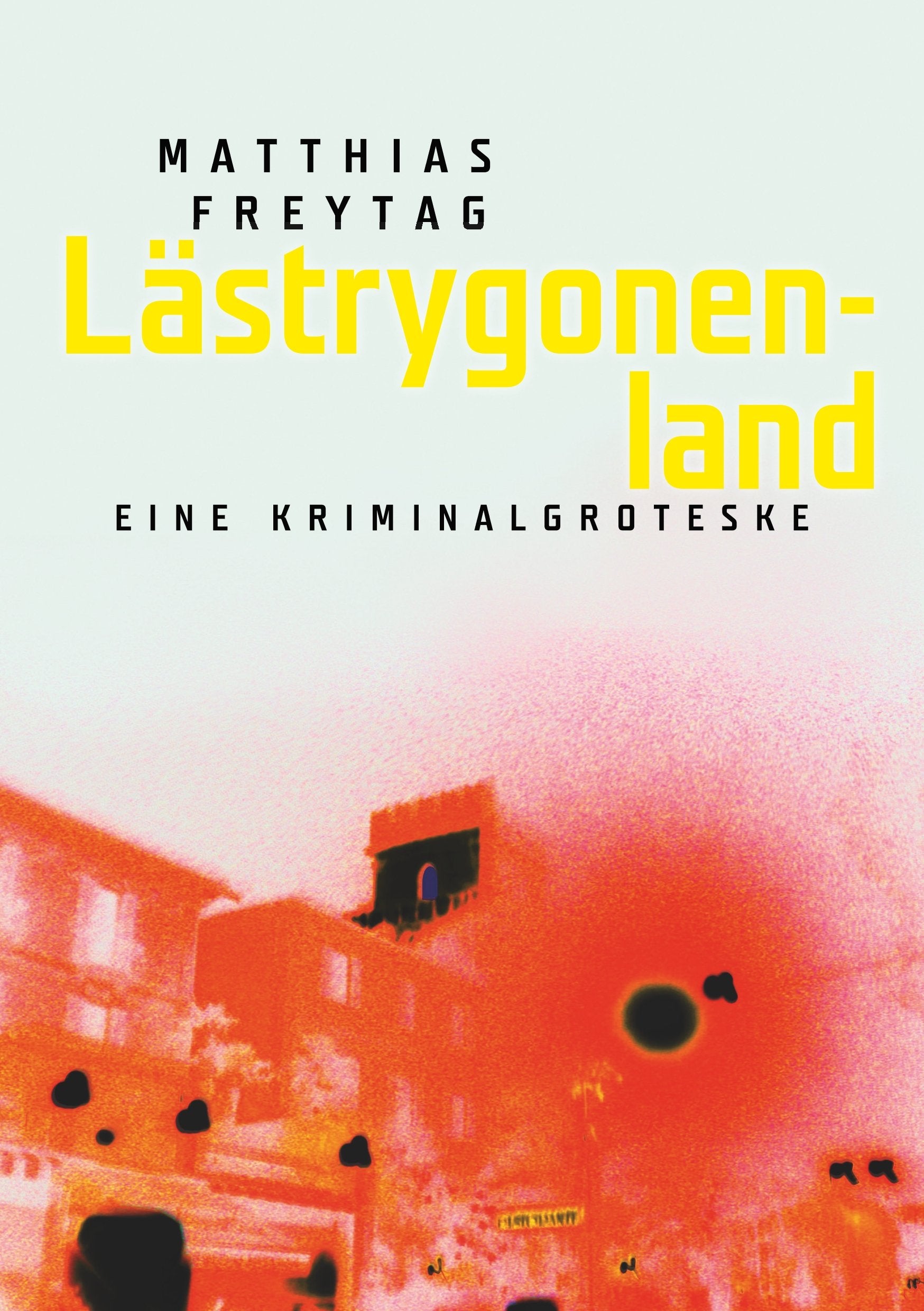 Lästrygonenland: Eine Kriminalgroteske Contemporary literature