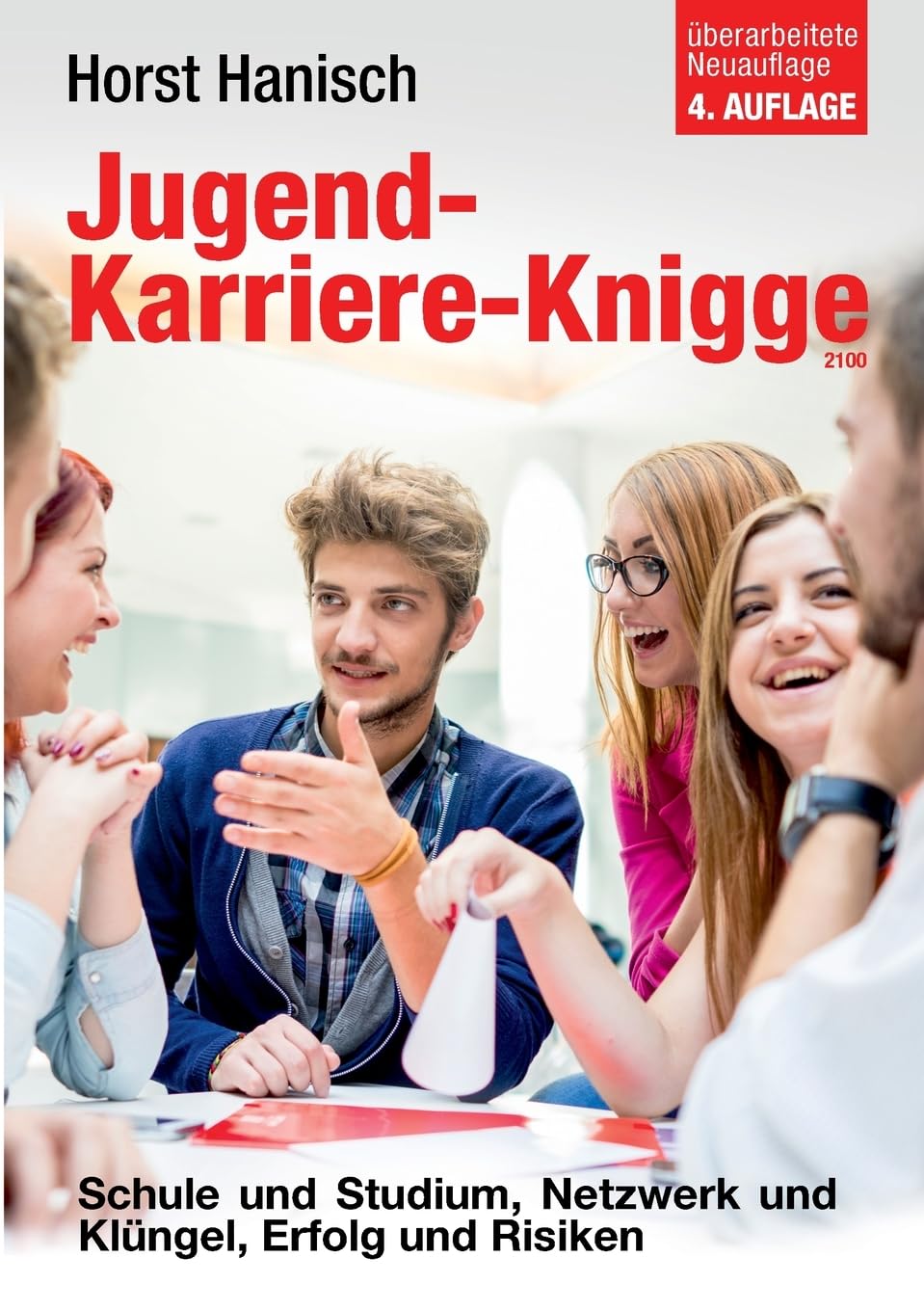 Jugend-Karriere-Knigge 2100: Schule und Studium, Netzwerk und Klüngel, Erfolg und Risiken Social Sciences