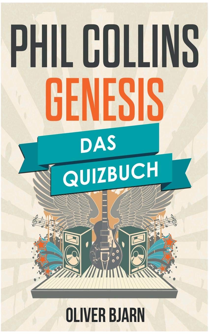 Phil Collins und Genesis: Das Quizbuch von Another Day in Paradise über Peter Gabriel bis Easy Lover Arts & Music