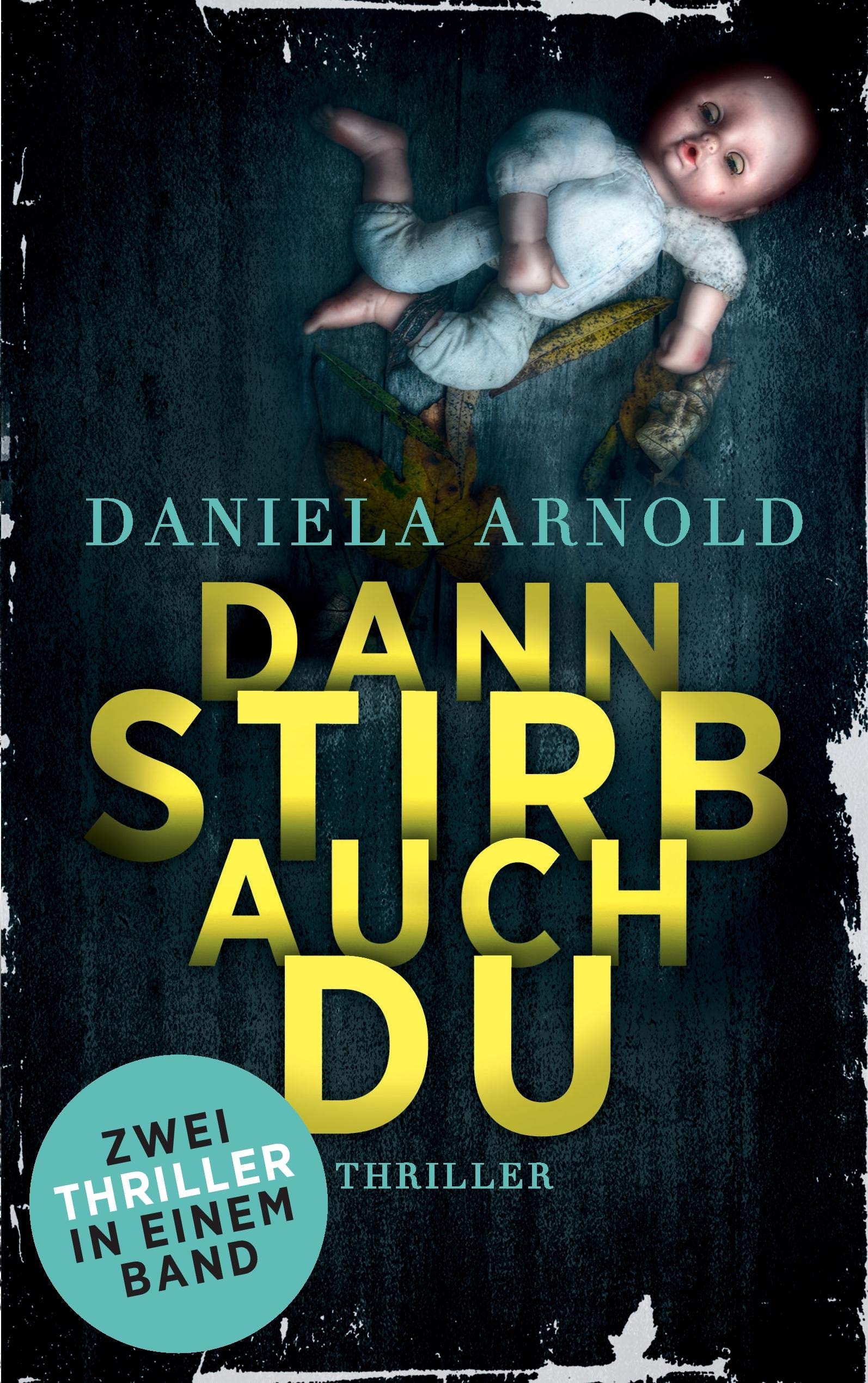 Dann stirb auch du: Zwei Thriller in einem Band Contemporary literature