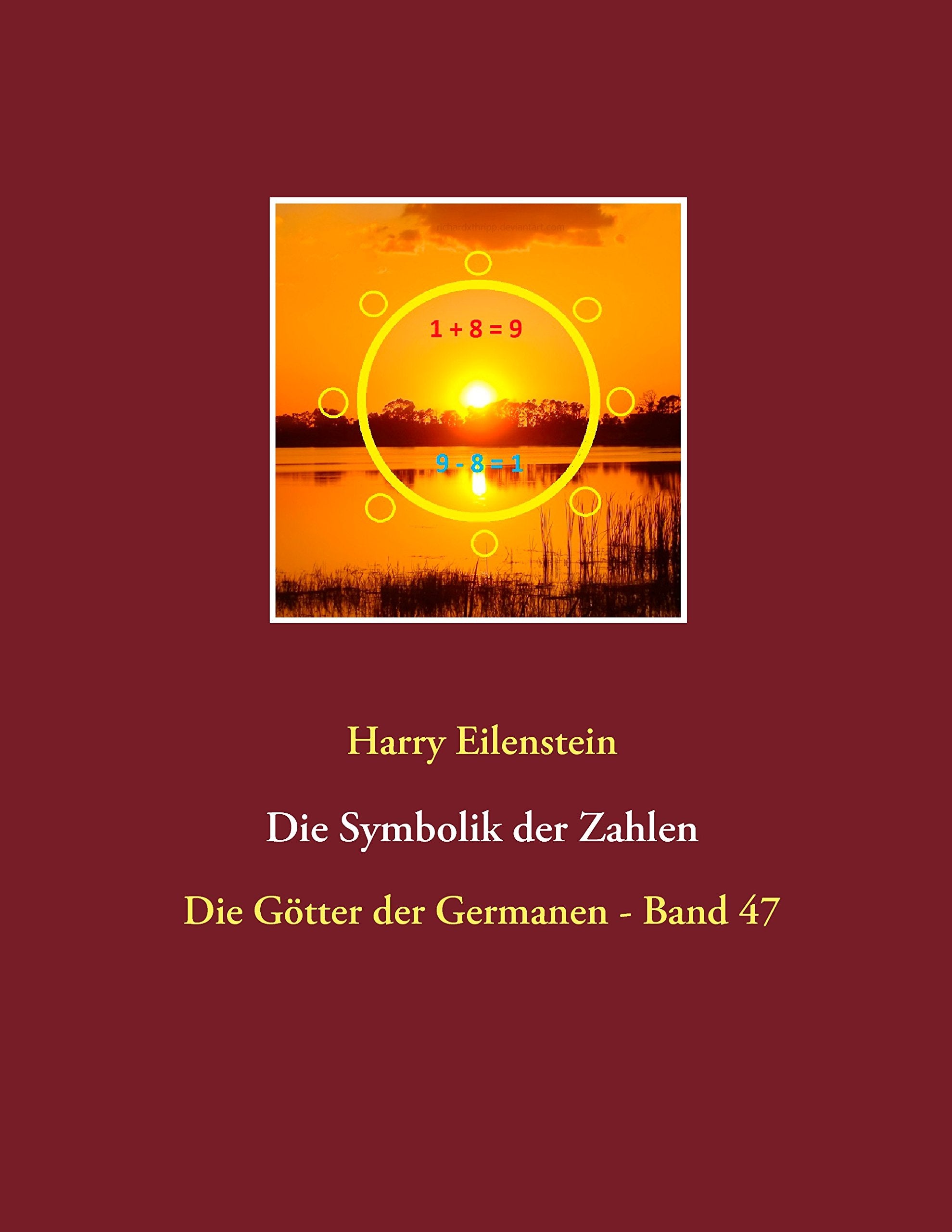 Die Symbolik der Zahlen: Die Götter der Germanen - Band 47 Religion & Esotericism