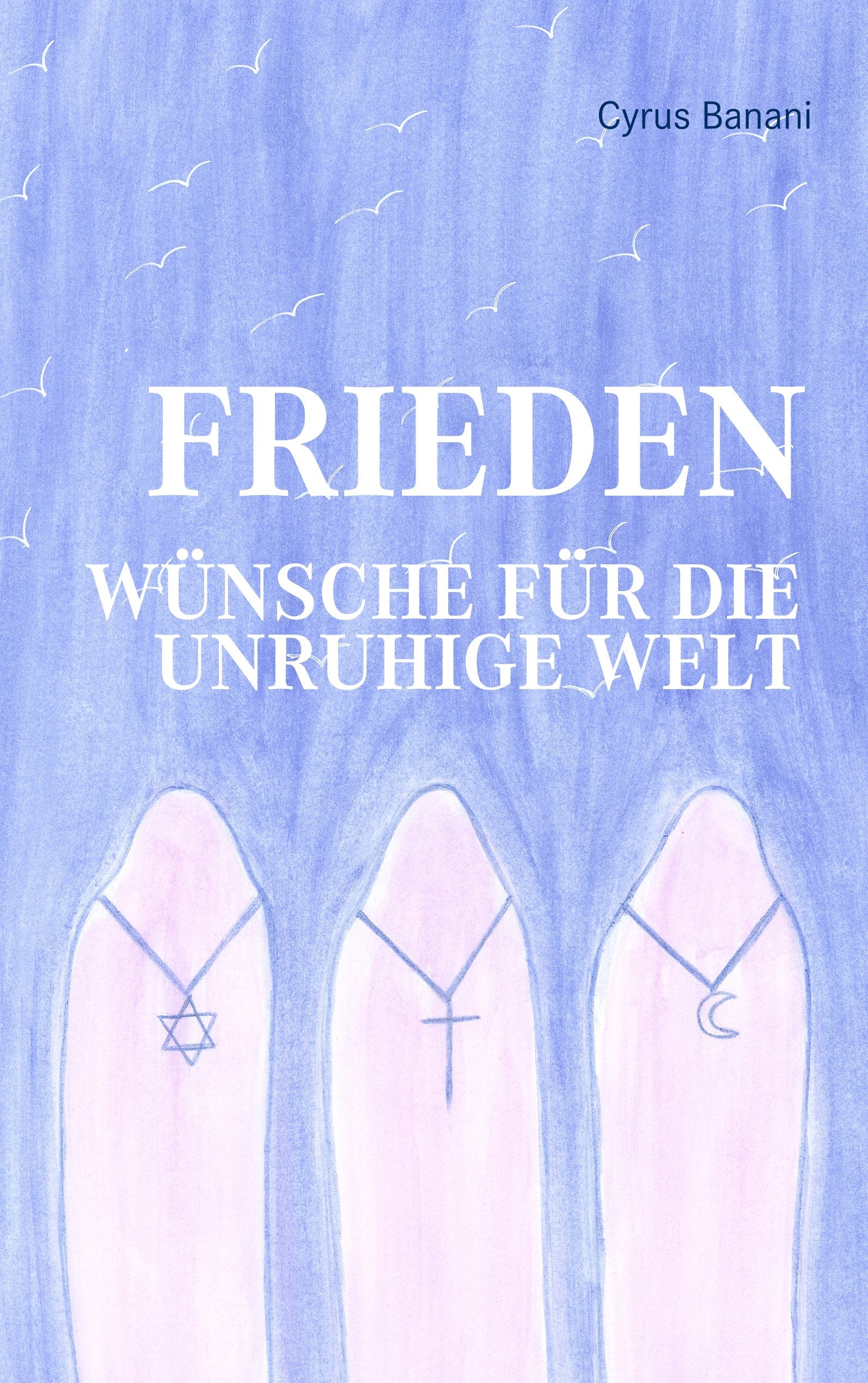 Frieden - Wünsche für die unruhige Welt Social Sciences