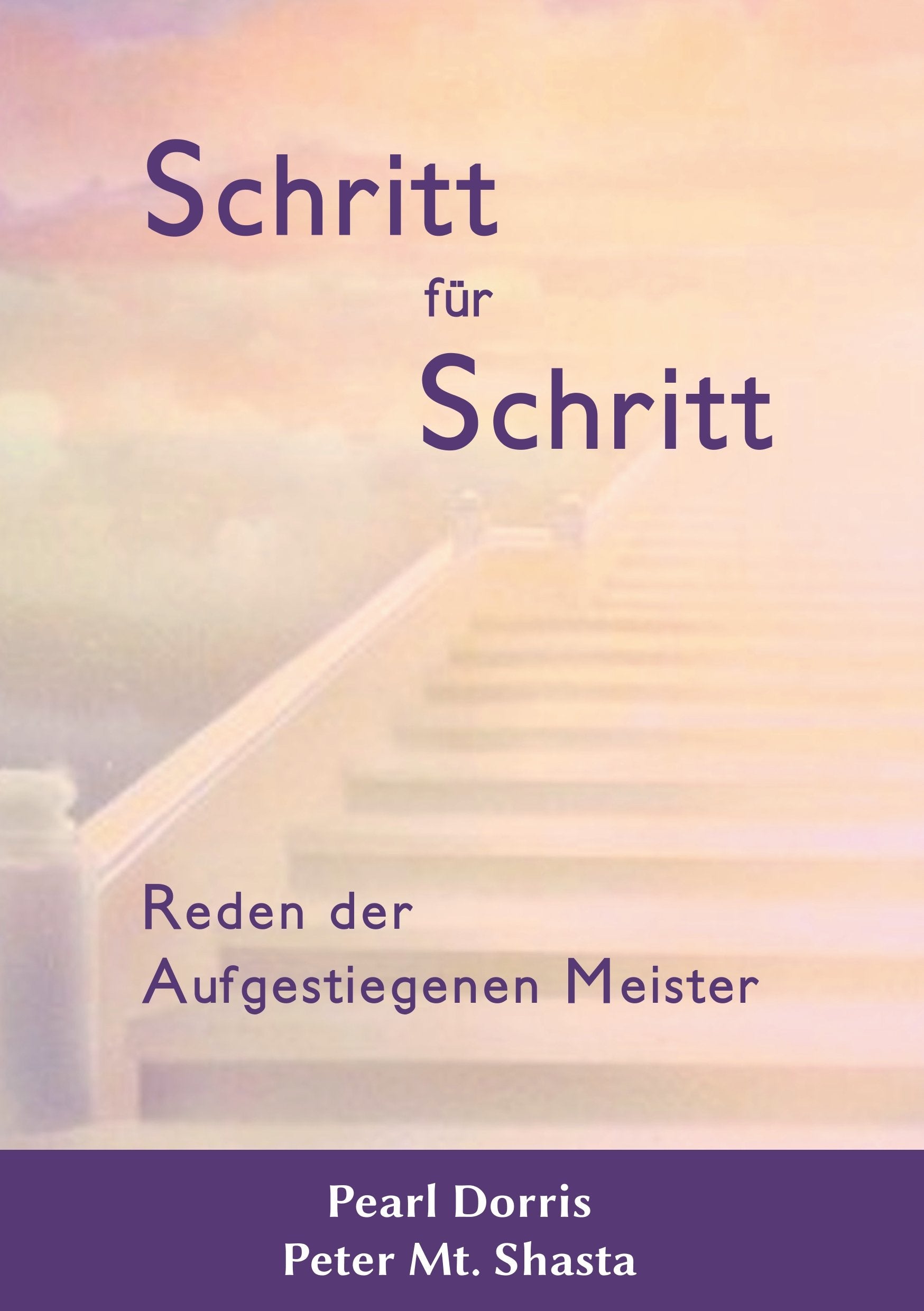 Schritt für Schritt. Reden der Aufgestiegenen Meister Philosophy