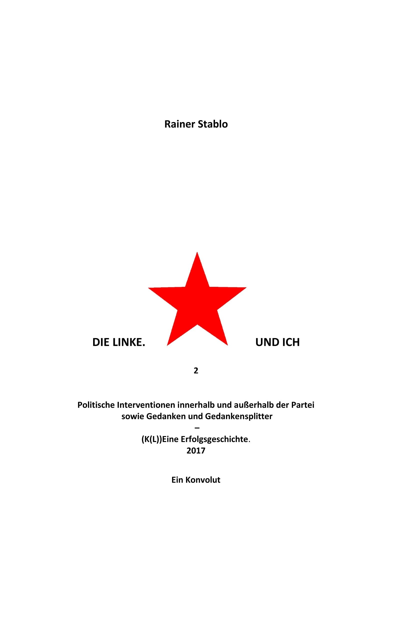 Die Linke. Und ich 2: Politische Interventionen innerhalb und außerhalb der Partei sowie Gedanken und Gedankensplitter Law