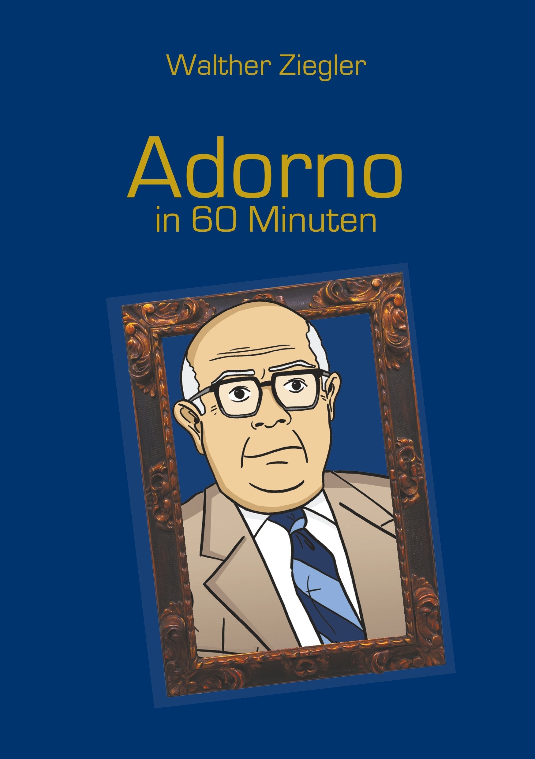 Adorno in 60 Minuten (Große Denker in 60 Minuten) Philosophy