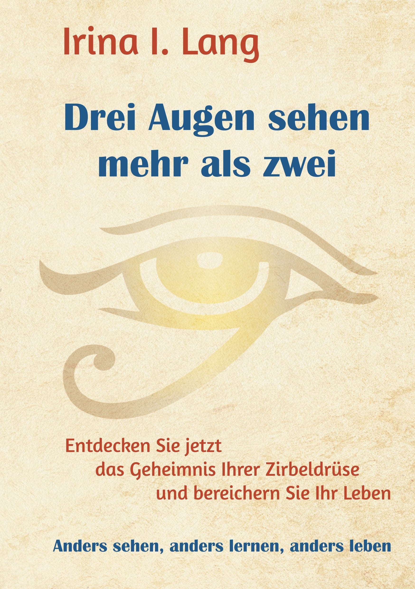 Drei Augen sehen mehr als zwei Religion & Esotericism