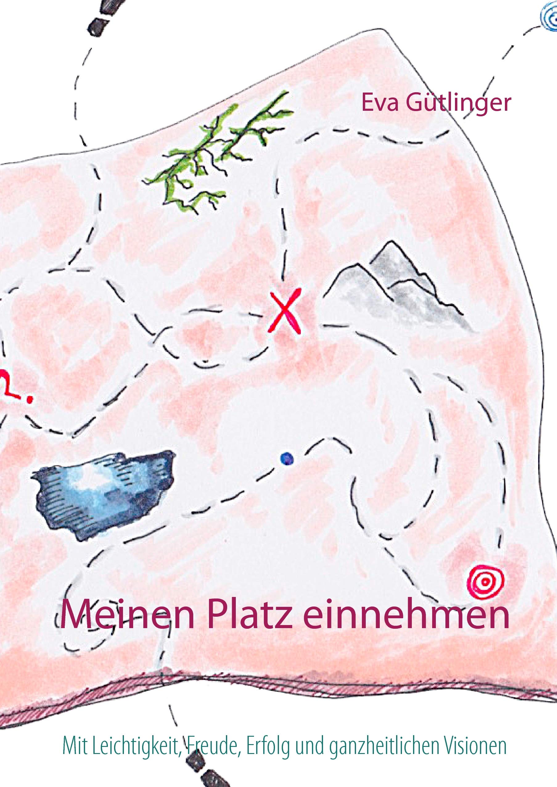 Meinen Platz einnehmen: Mit Leichtigkeit, Freude, Erfolg und ganzheitlichen Visionen mitten im Leben! Lifestyle