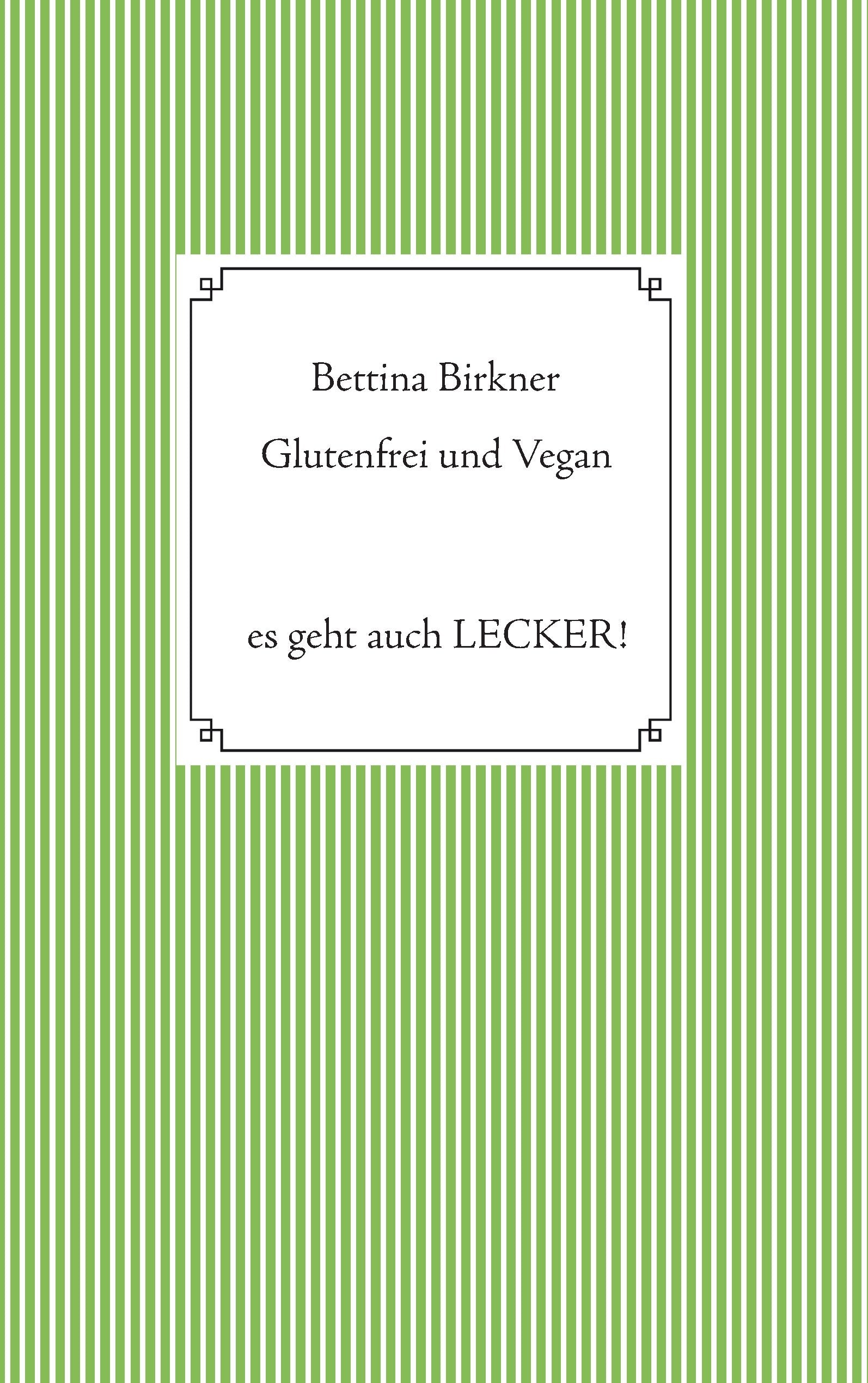 Glutenfrei und vegan: Es geht auch Lecker! Leisure, Home & Garden