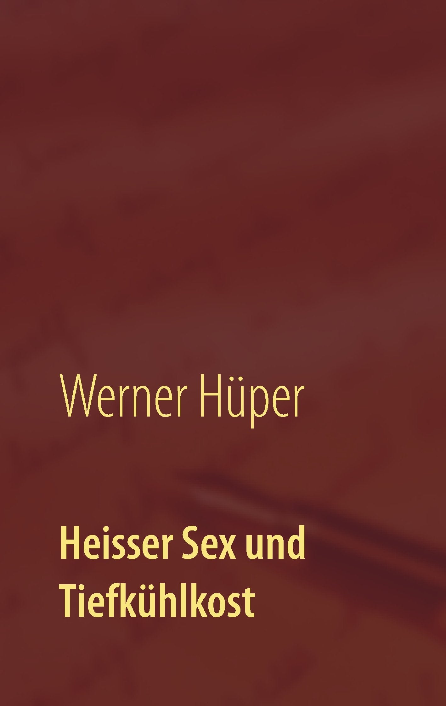 Heisser Sex und Tiefkühlkost: Kriminalroman Contemporary literature