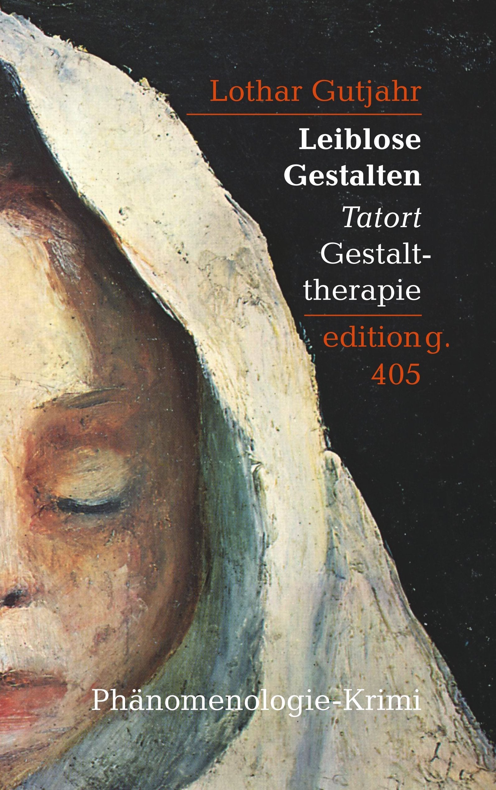 Leiblose Gestalten: Tatort Gestalttherapie Psychology