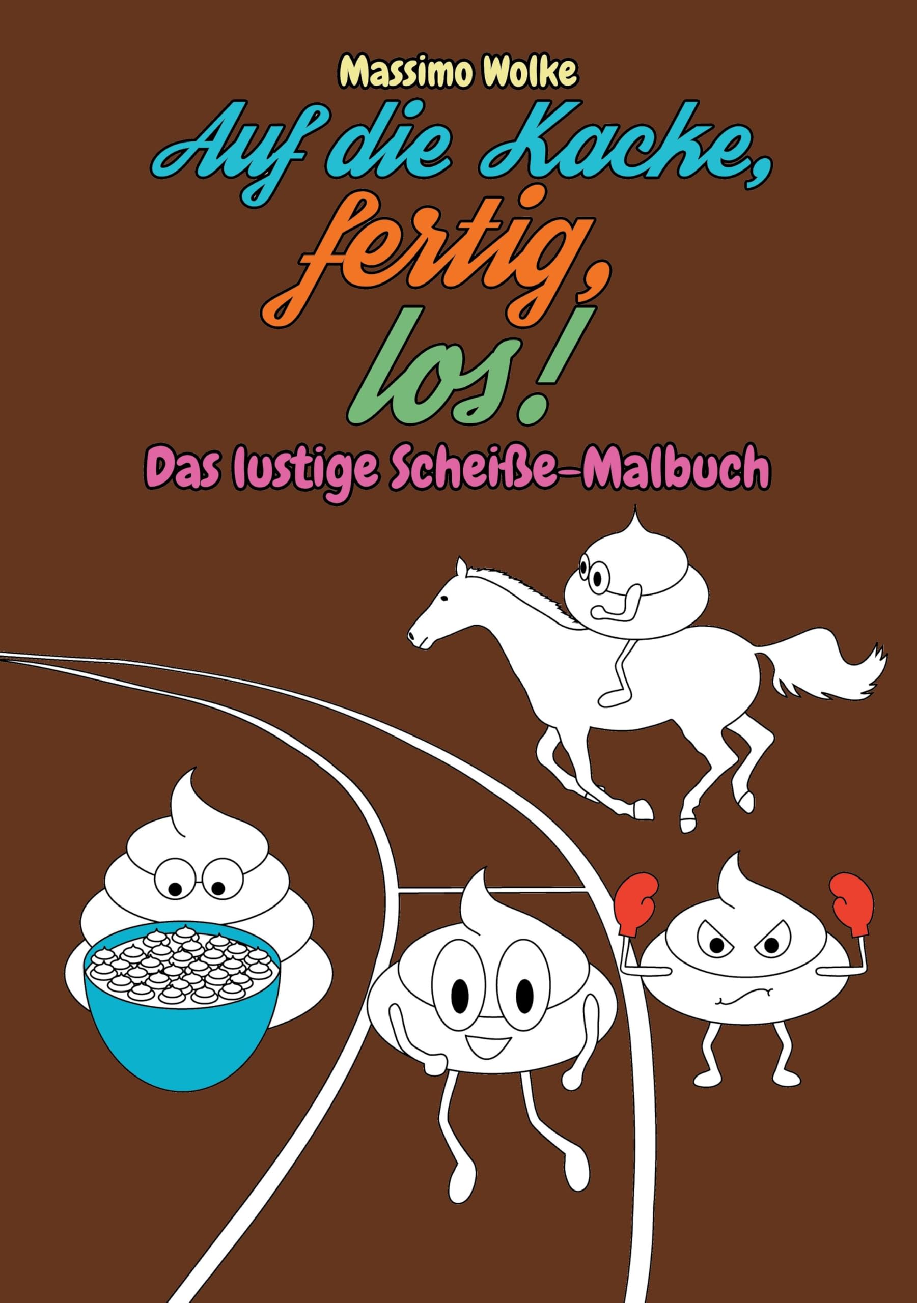 Auf die Kacke, fertig, los! - Das lustige Scheiße-Malbuch Hobbies & Crafts