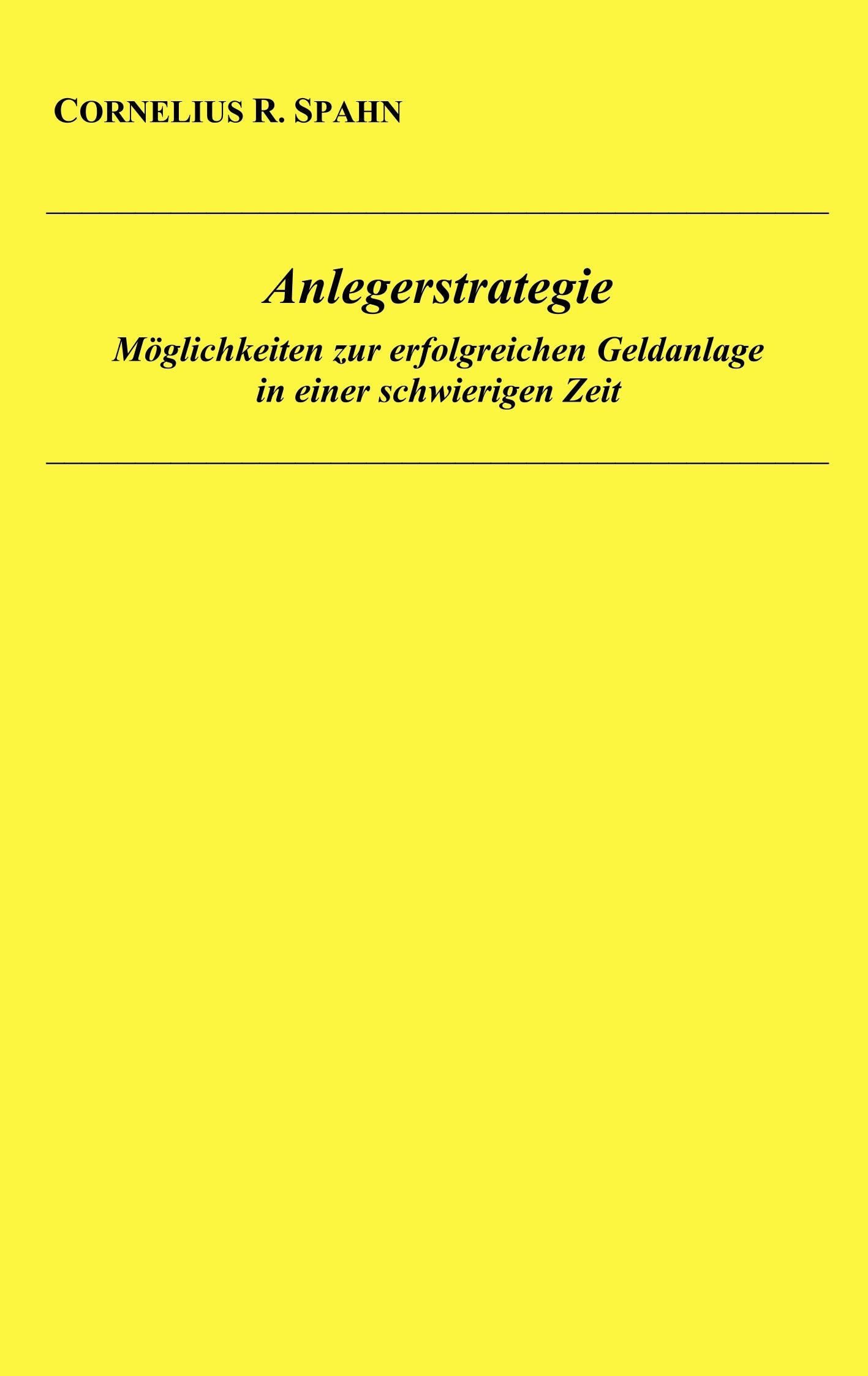 Anlegerstrategie: Möglichkeiten zur erfolgreichen Geldanlage in einer schwierigen Zeit Law