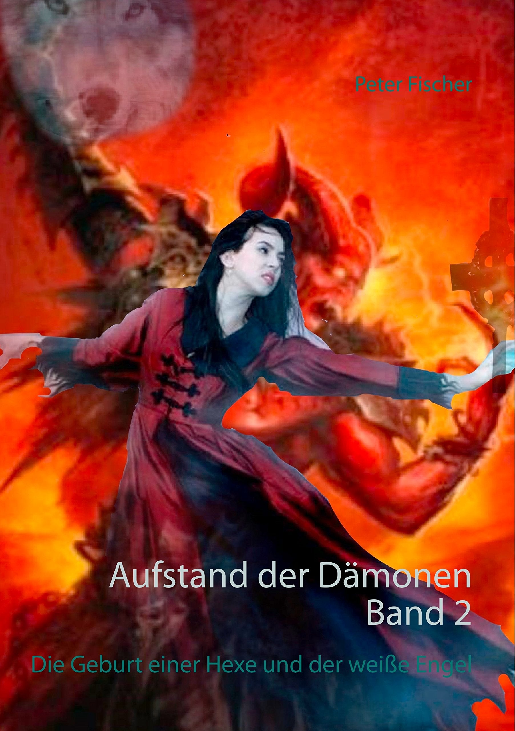 Aufstand der Dämonen. Band 2: Die Geburt einer Hexe und der weiße Engel Historical Fiction