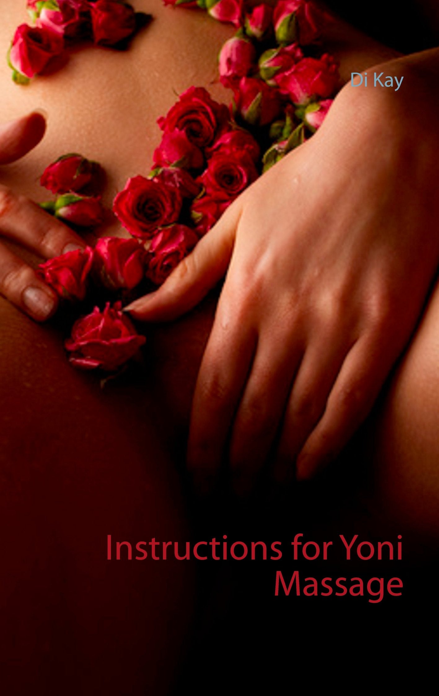 Instructions for Yoni Massage: Tantra Book - Tantric Massage Partnership & Love